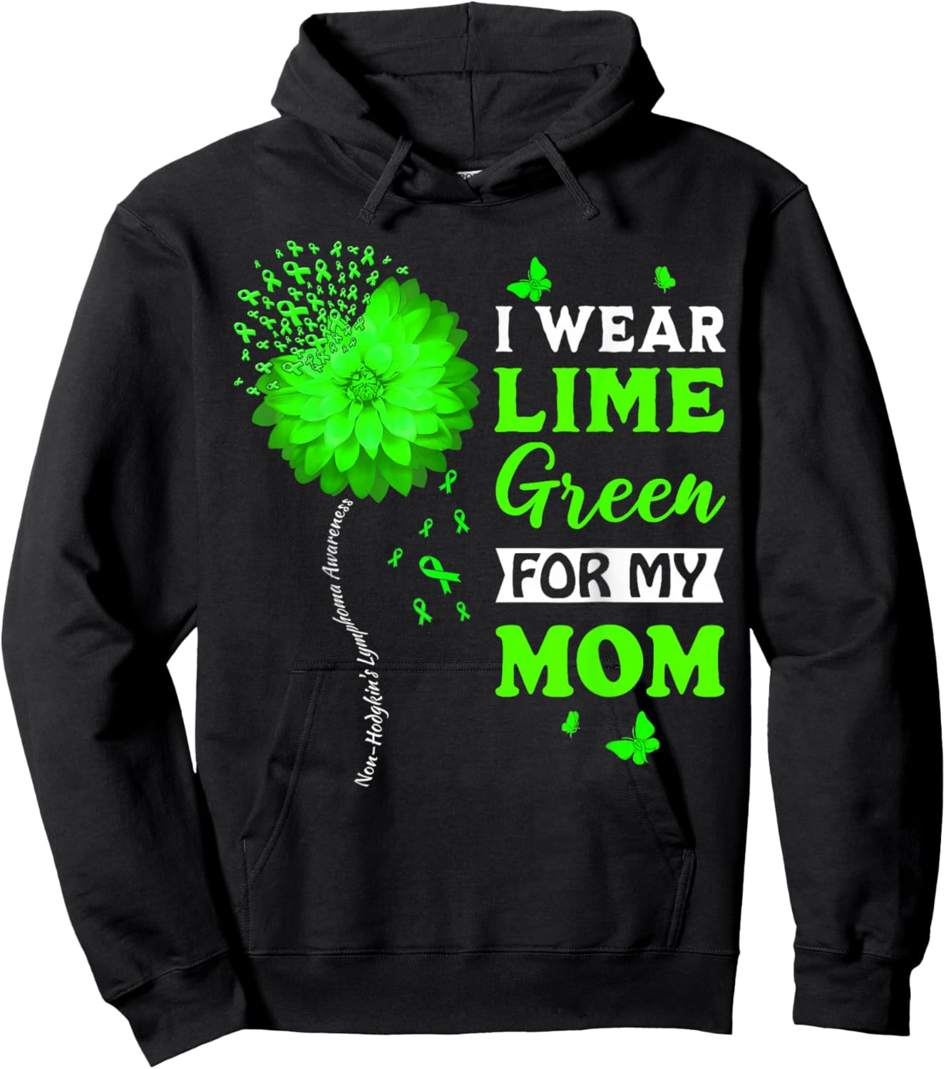 I Wear Lime Green For My Mom Non-Hodgkin's Lymphoma Warrior Hoodie - Hoodie | Black