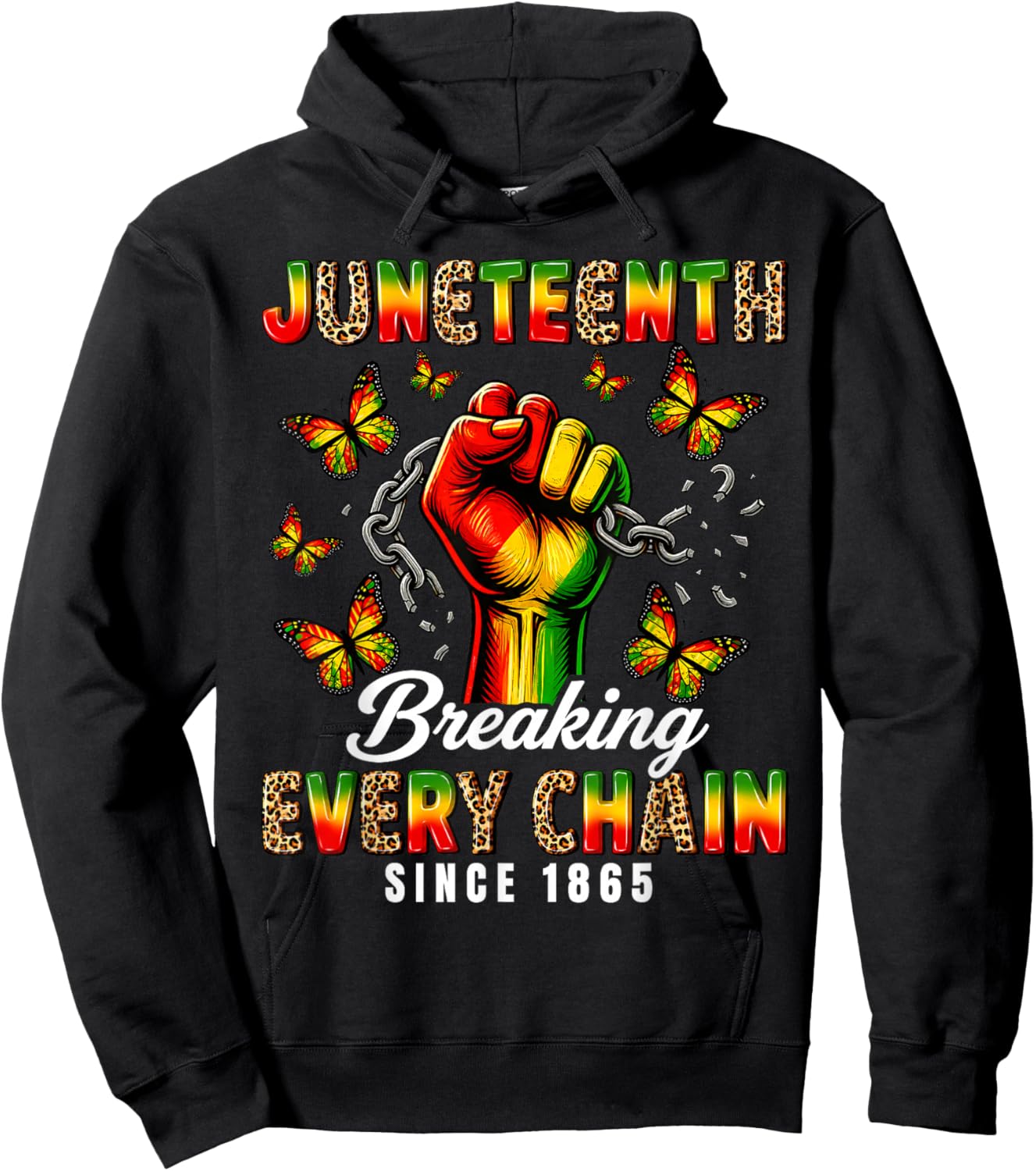 Breaking Every Chain Since 1865 Women Men Juneteenth Freedom Hoodie - Hoodie | Black