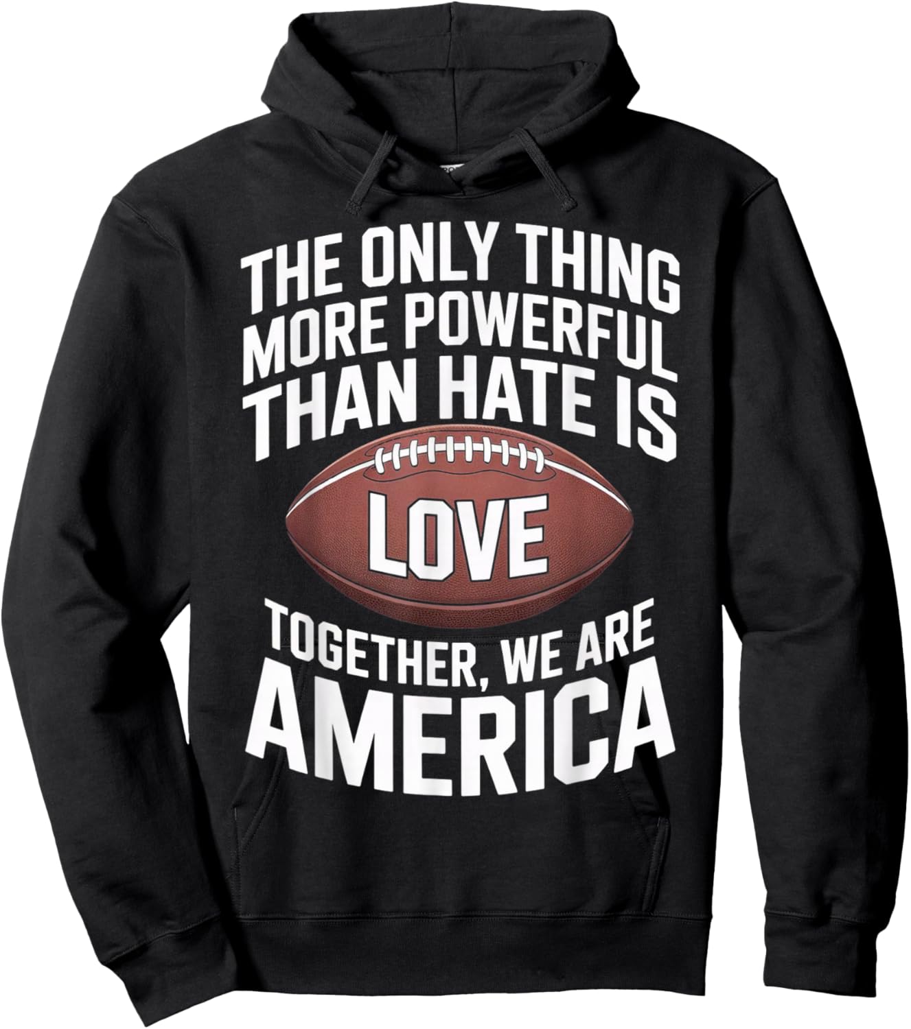 Powerful Than Hate is Love, Together We are America Quote Hoodie - Hoodie | Black