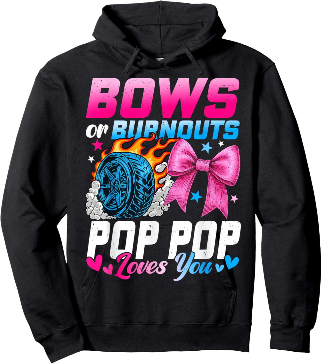 Burnouts Or Bows Your Pop Pop Loves You Gender Reveal Hoodie - Hoodie | Black