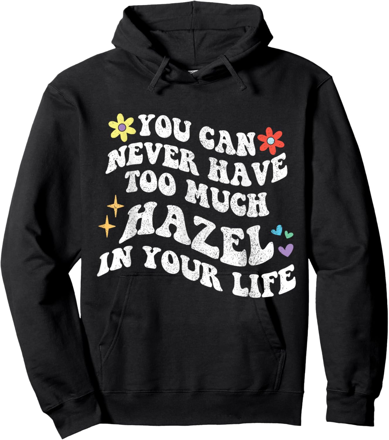 Retro Groovy You Can Never Have Too Much HAZEL In Your Life Hoodie - Hoodie | Black