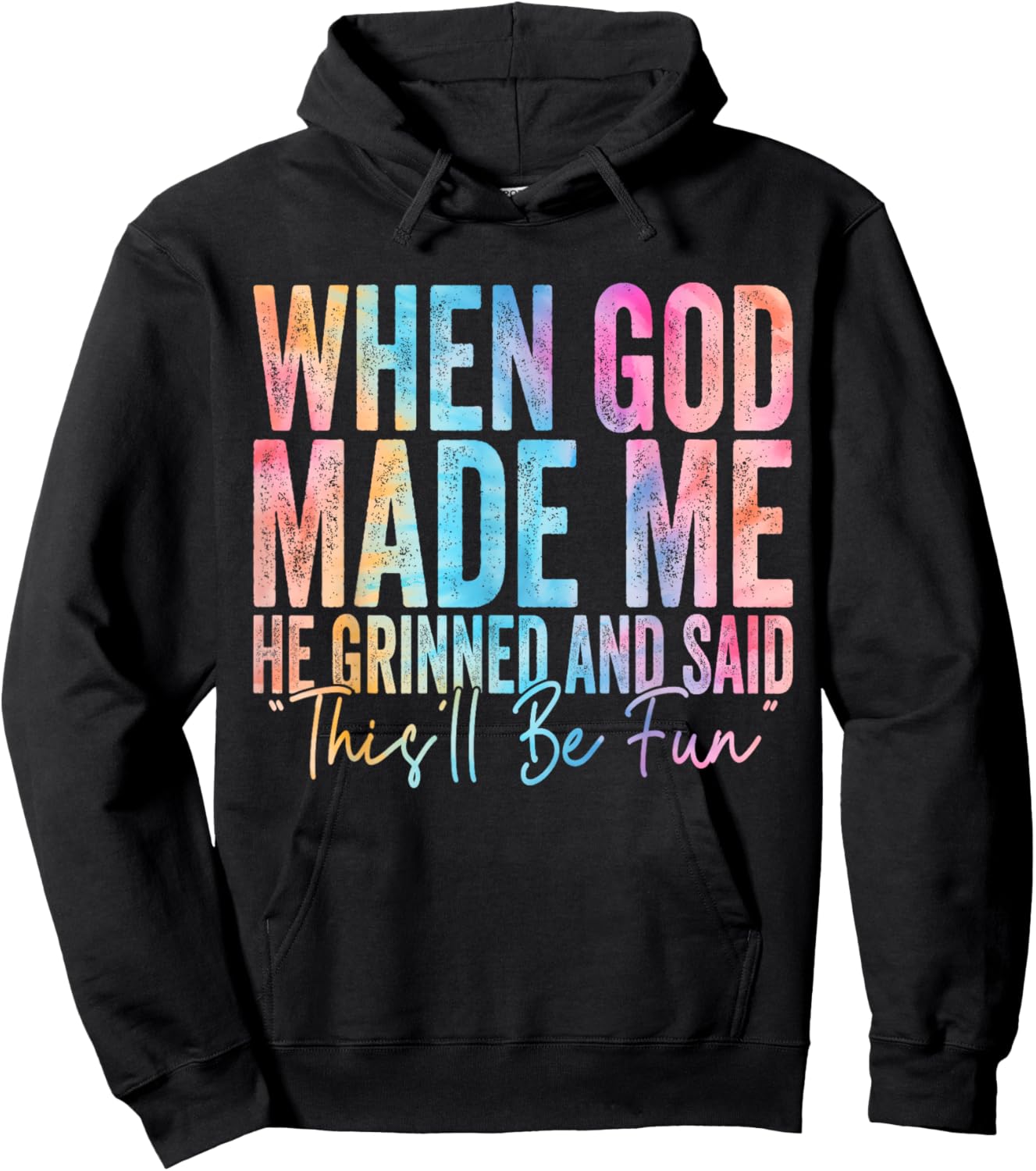 When God Made Me He Grinned and Said Funny Sarcastic Saying Hoodie - Hoodie | Black