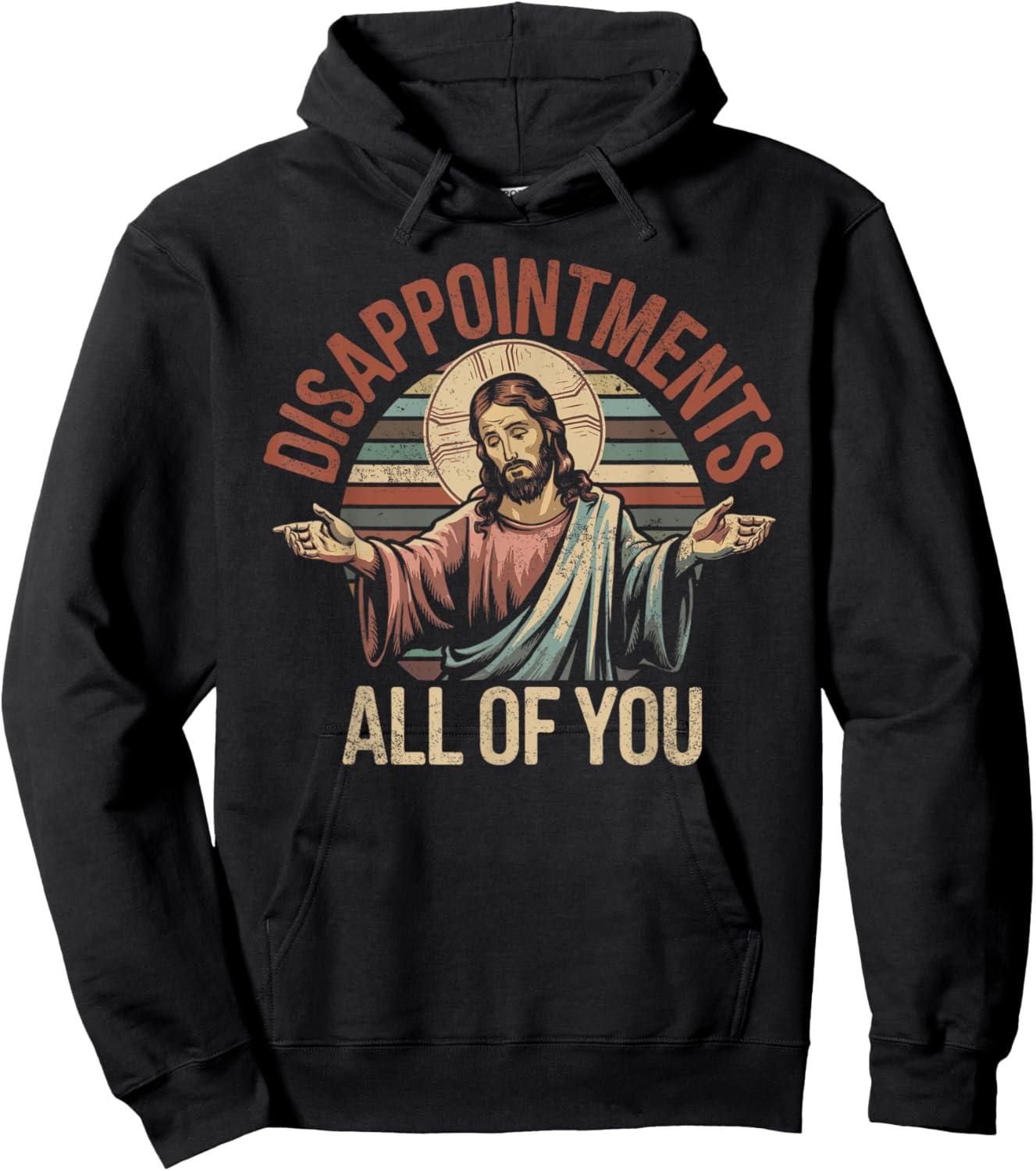 Disappointments Sarcastic All Of You Christian Jesus Hoodie - Hoodie | Black