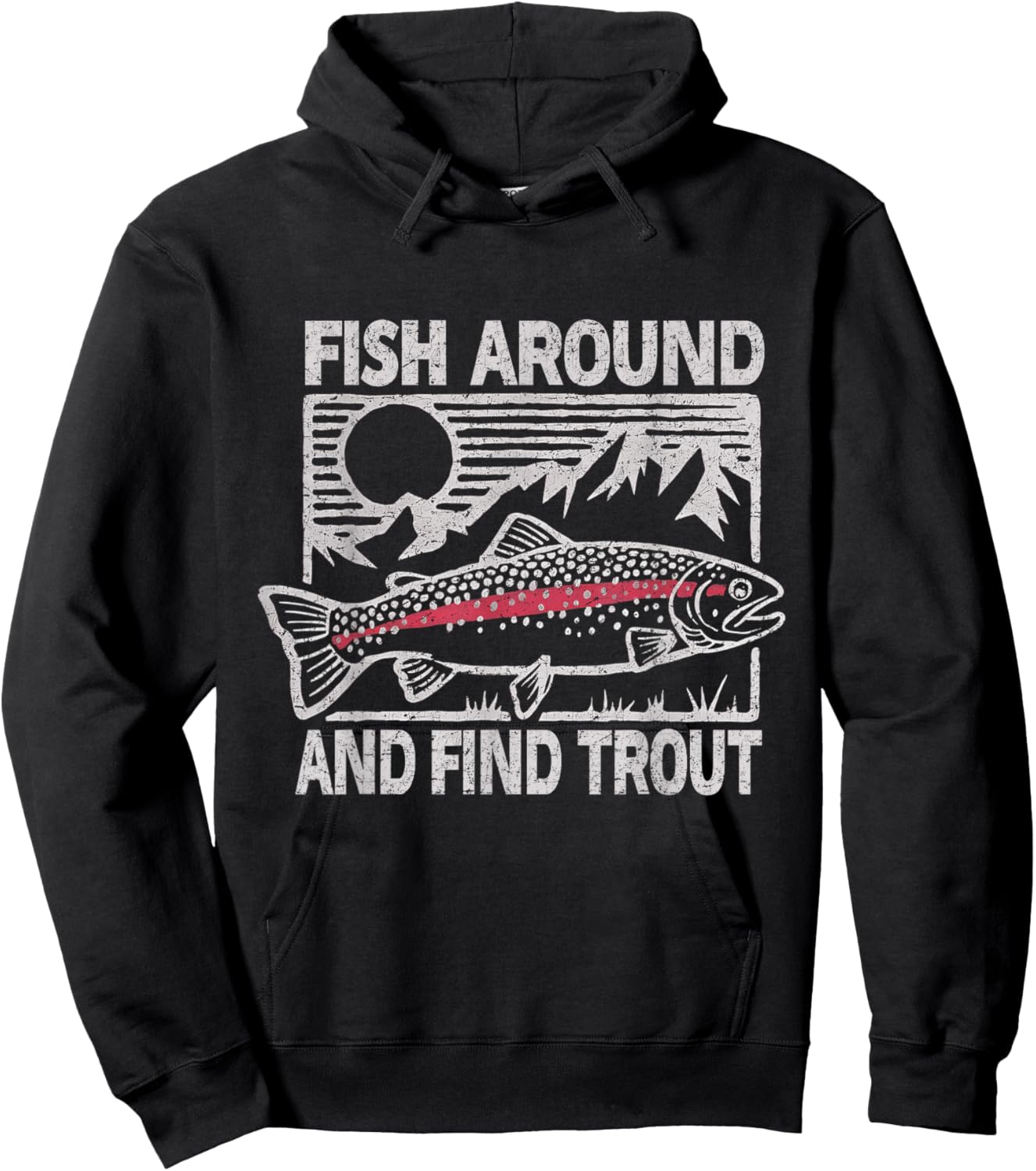 Fish Around and Find Trout Funny Fishing Meme Fisherman Hoodie - Hoodie | Black
