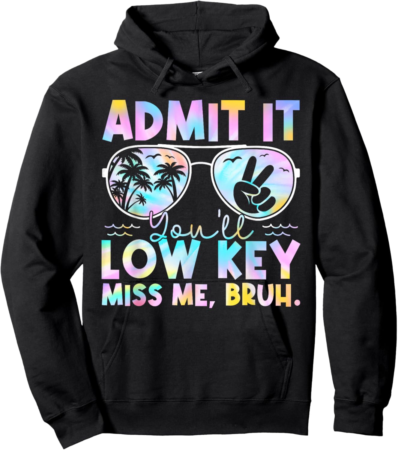 Admit It You'll Low Key Miss Me Bruh Tie Dye Beach Teacher Hoodie - Hoodie | Black