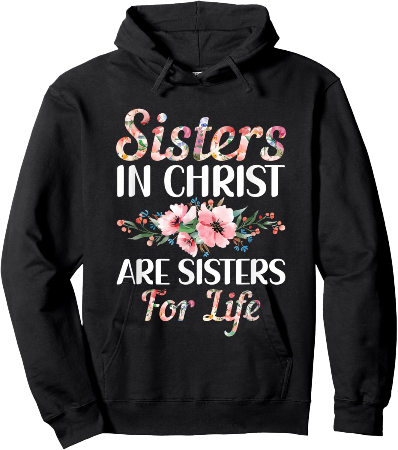 Christian Jesus Bible Sisters In Christ Are Sisters For Life Hoodie - Hoodie | Black