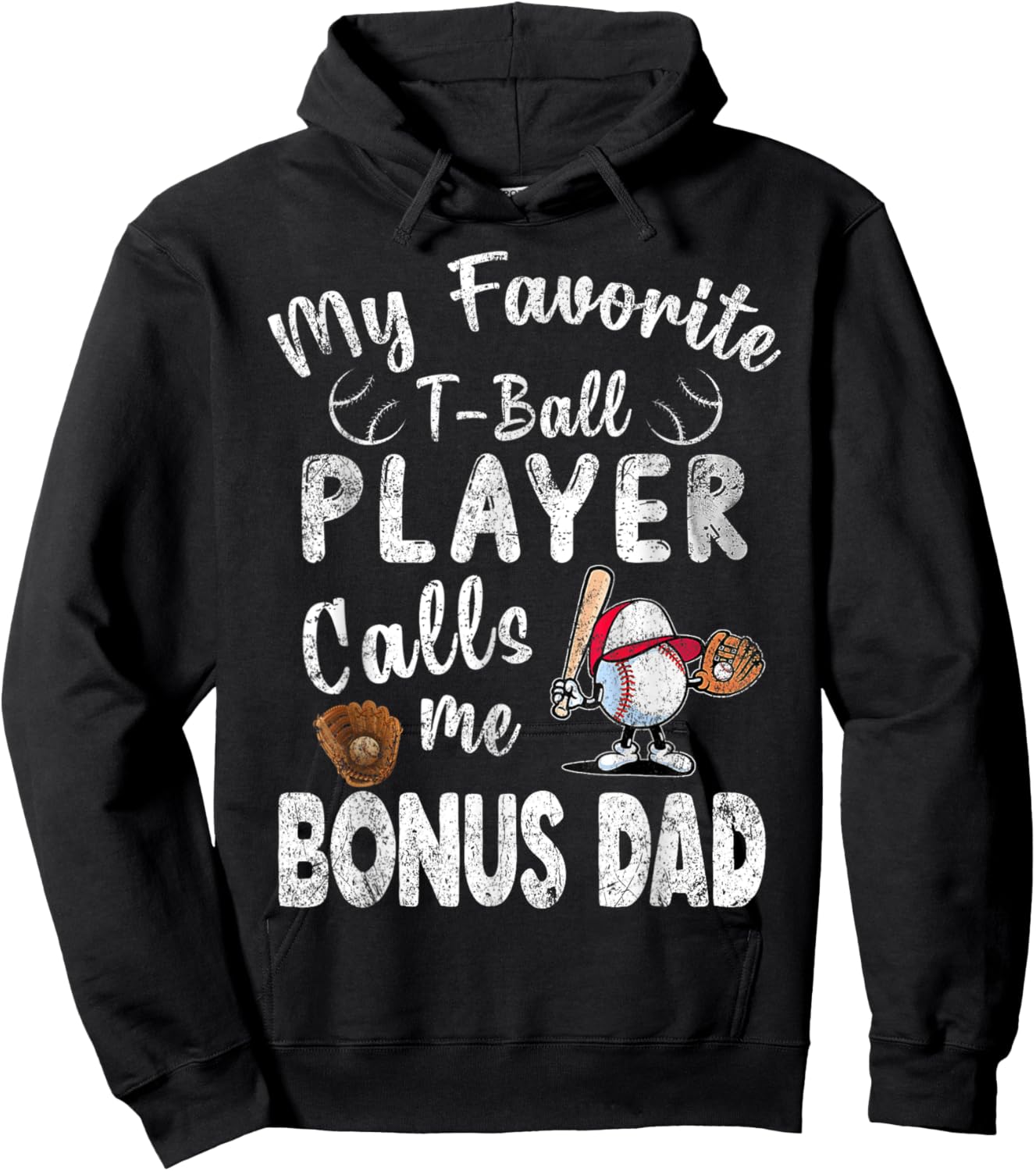 My Favorite T-Ball Player Calls Me Bonus Dad Hoodie - Hoodie | Black