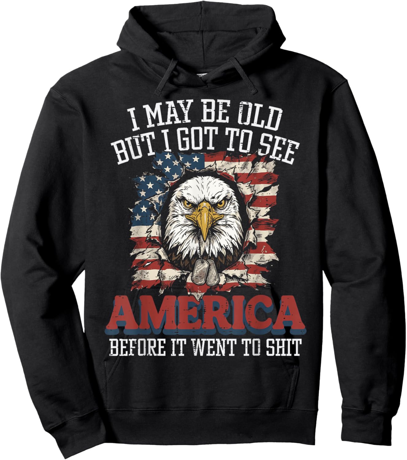 I May Be Old But I Got to See America Funny Saying Men Women Hoodie - Hoodie | Black