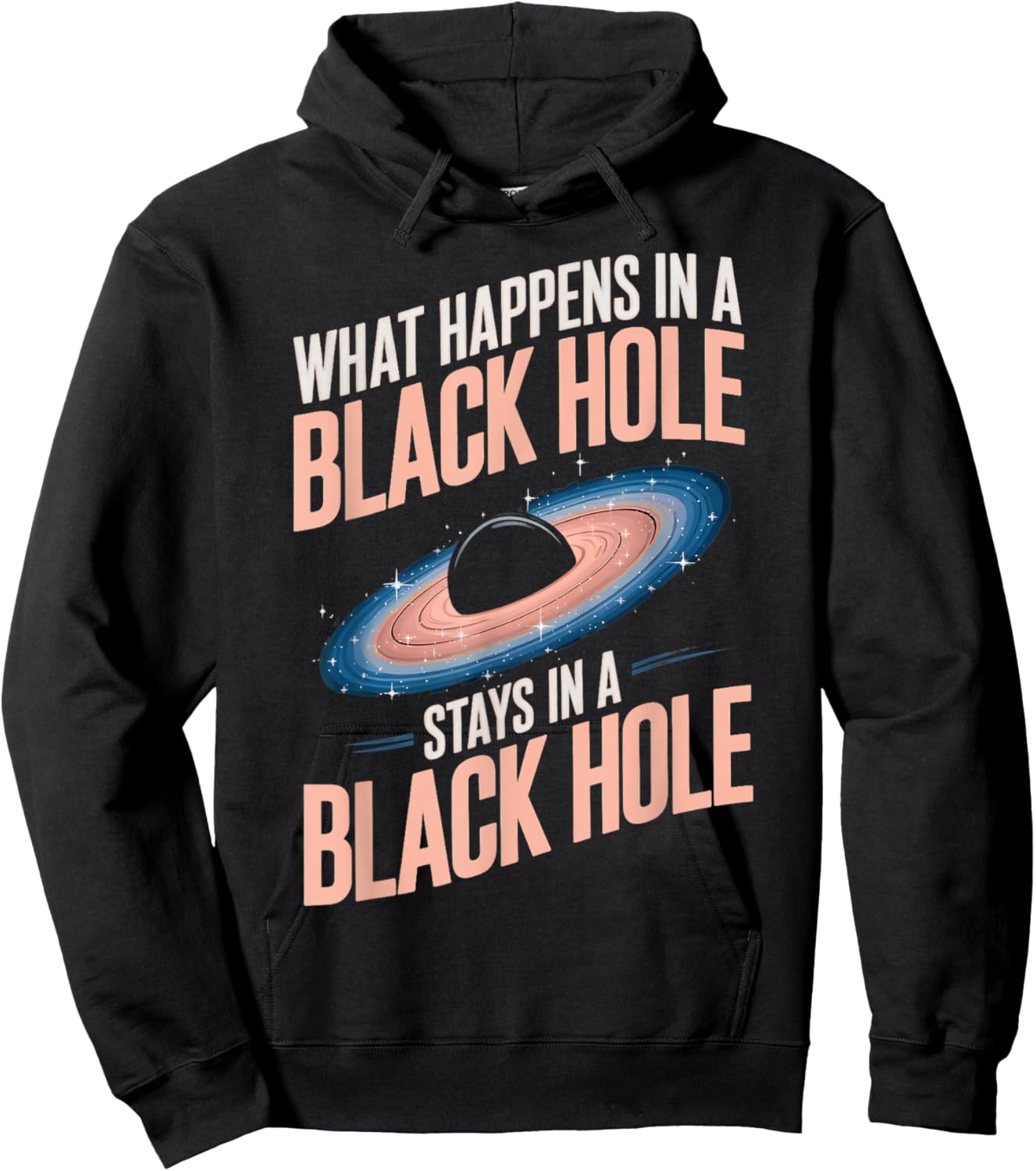 Astronomy Astrophysics Scientist Space Happens In Black Hole Hoodie - Hoodie | Black