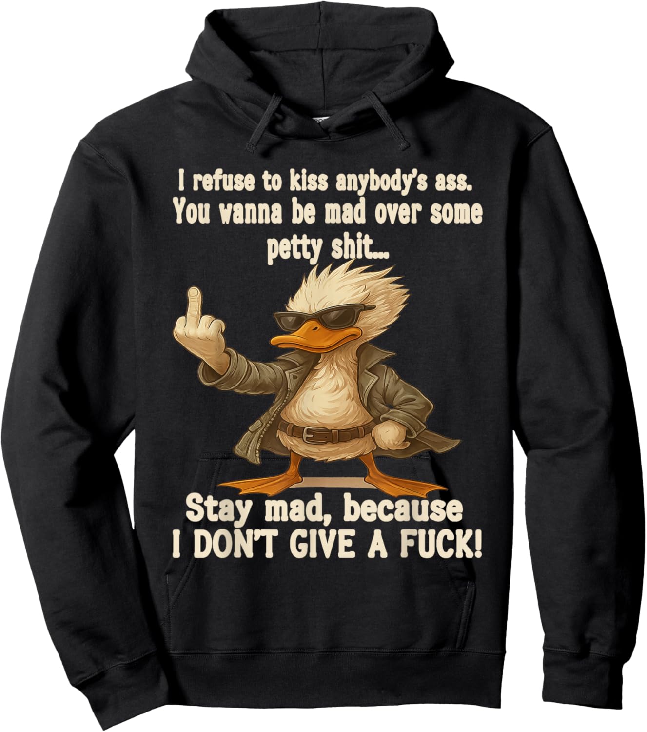 I Refuse to Kiss Anybody's Ass You Wanna Be Mad Over Some Hoodie - Hoodie | Black