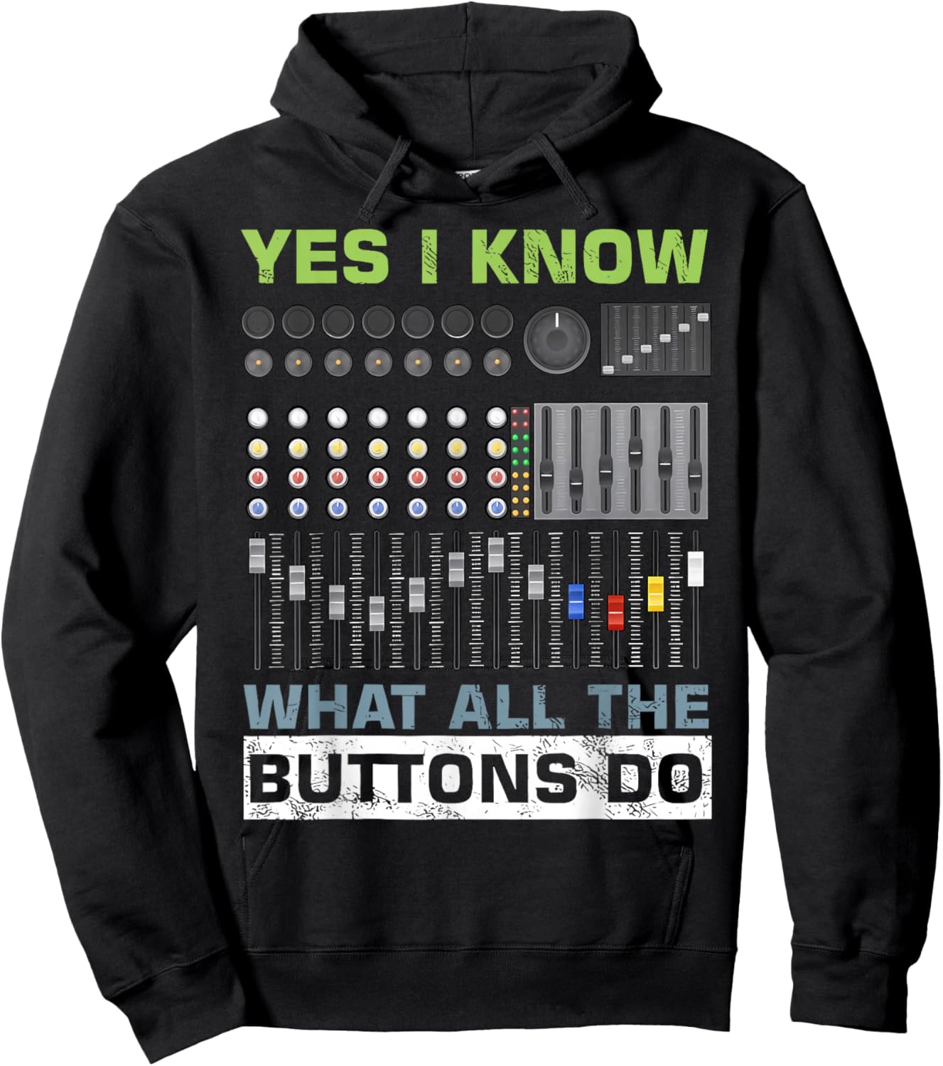 Sound Engineer Sound Guy Yes I Know What All Buttons Do Hoodie - Hoodie | Black