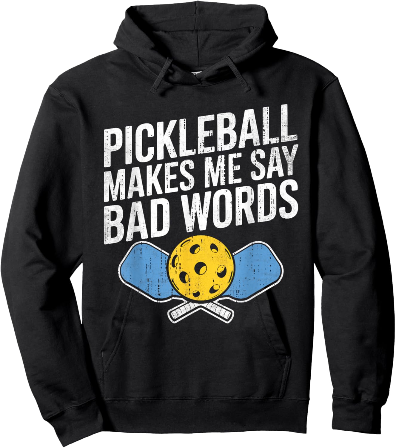 Pickleball Makes Me Say Bad Words Pickleball Paddleball Hoodie - Hoodie | Black