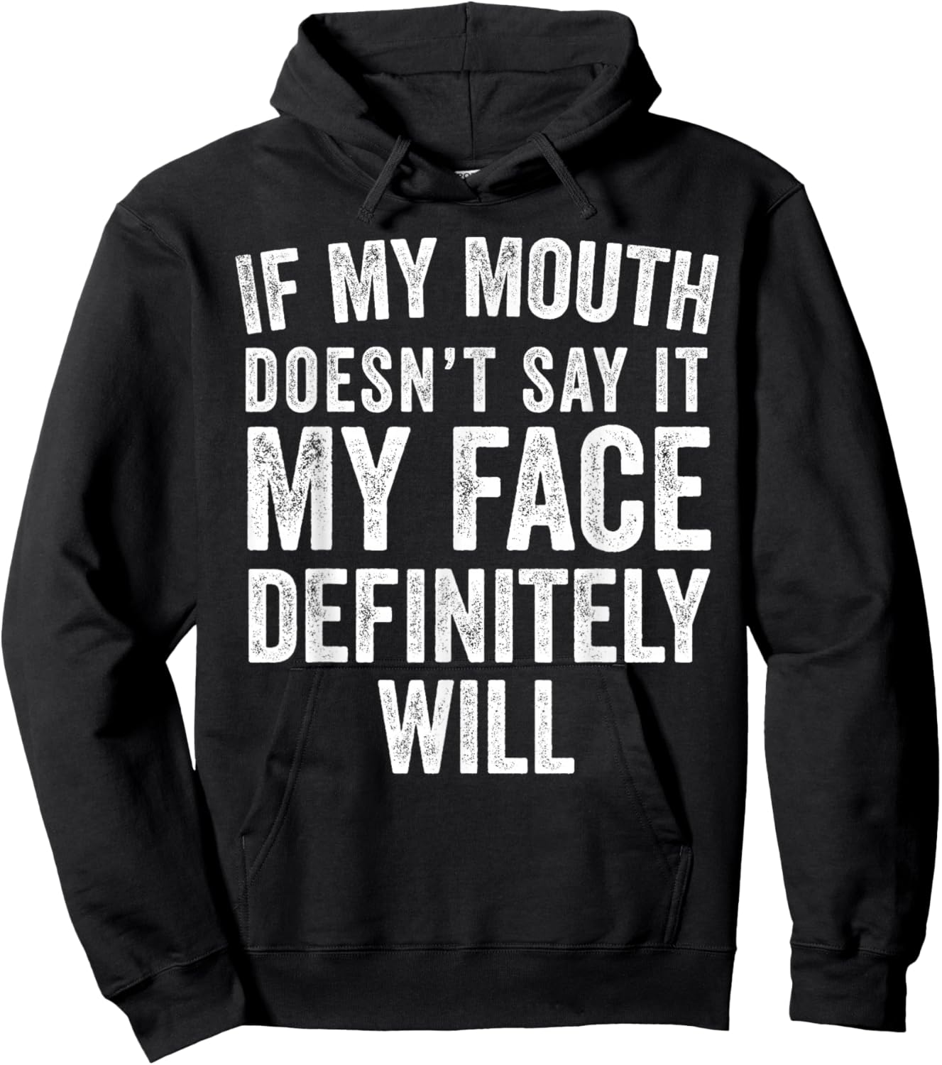 If My Mouth Doesn’t Say It Funny Sarcastic Quote Hoodie - Hoodie | Black