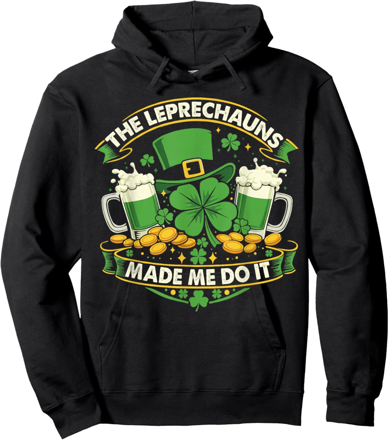 The Leprechauns Made Me Do It St Patrick's Day Men Women Hoodie - Hoodie | Black
