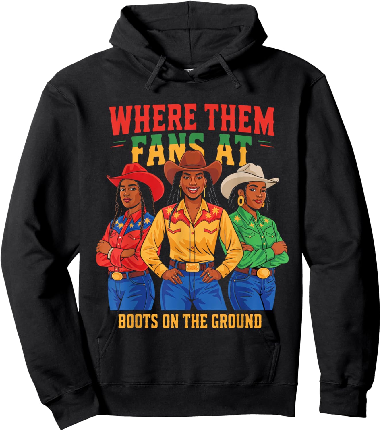 Boots On The Ground Juneteenth Cowgirl Where Them Fans At Hoodie - Hoodie | Black