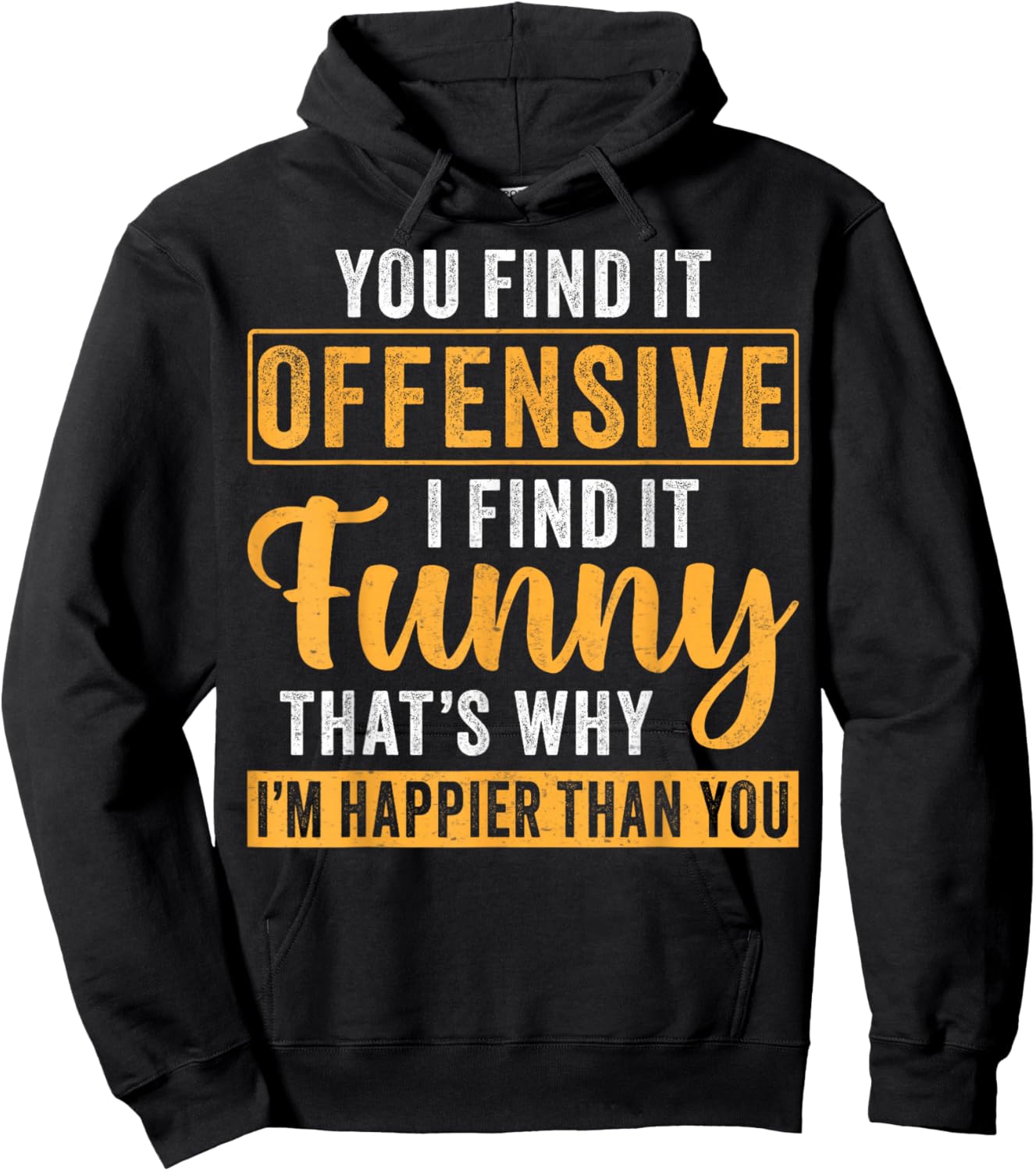 You Find It Offensive I Find It - Funny Quote Hoodie - Hoodie | Black
