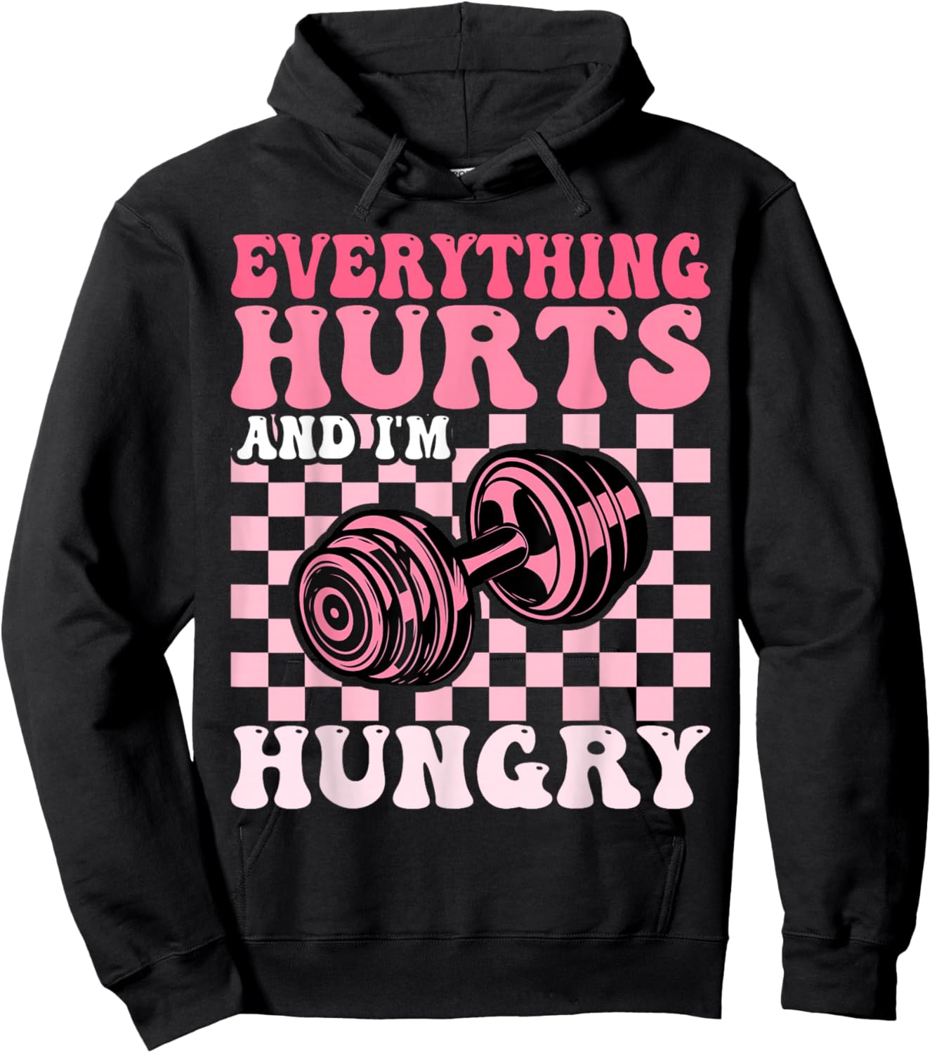 Everything Hurts and I'm Hungry Funny Workout Gym Fitness Hoodie - Hoodie | Black
