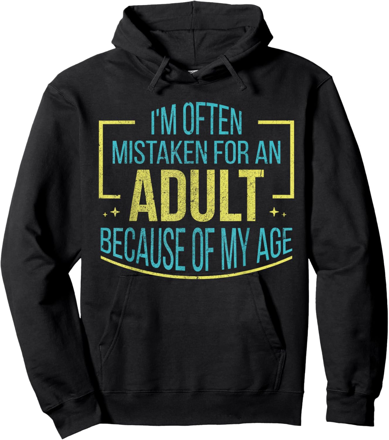 I'm Often Mistaken For An Adult Because Of My Age Funny Hoodie - Hoodie | Black