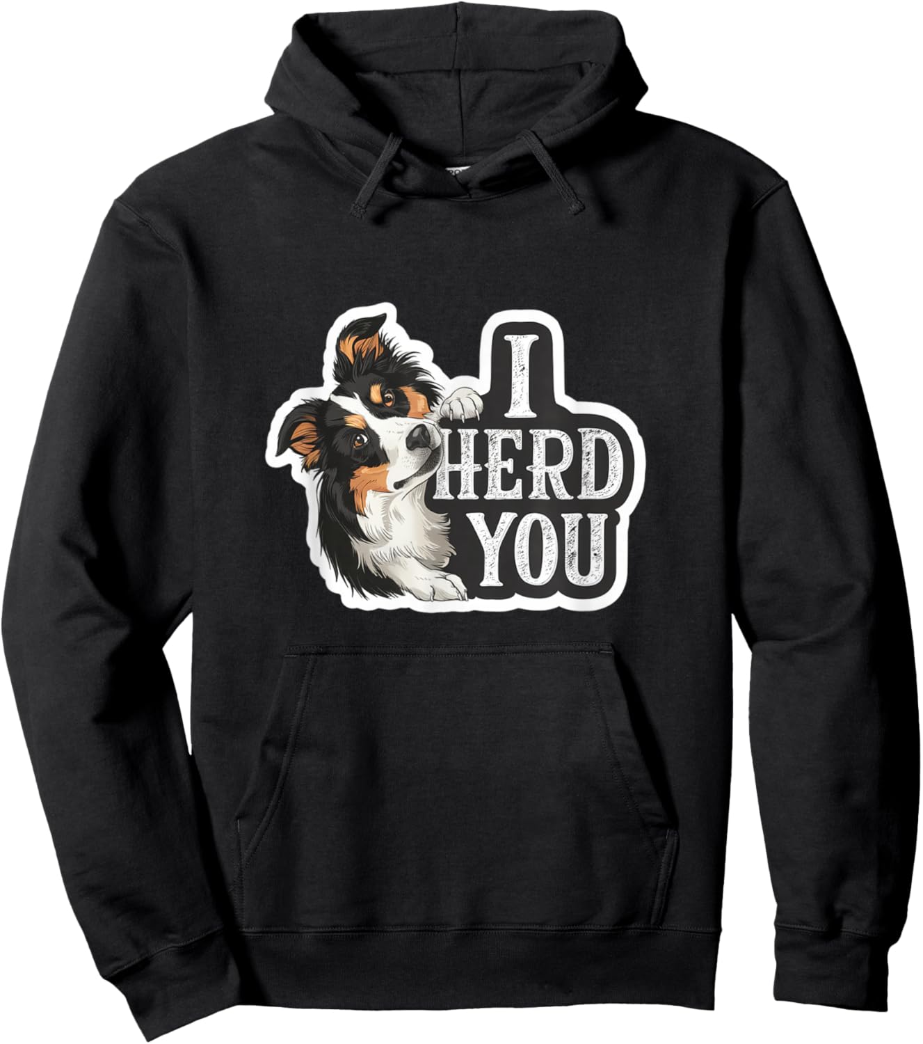 Aussie Black Tri Australian Shepherd Yes I Herd You Hoodie - Hoodie | Black