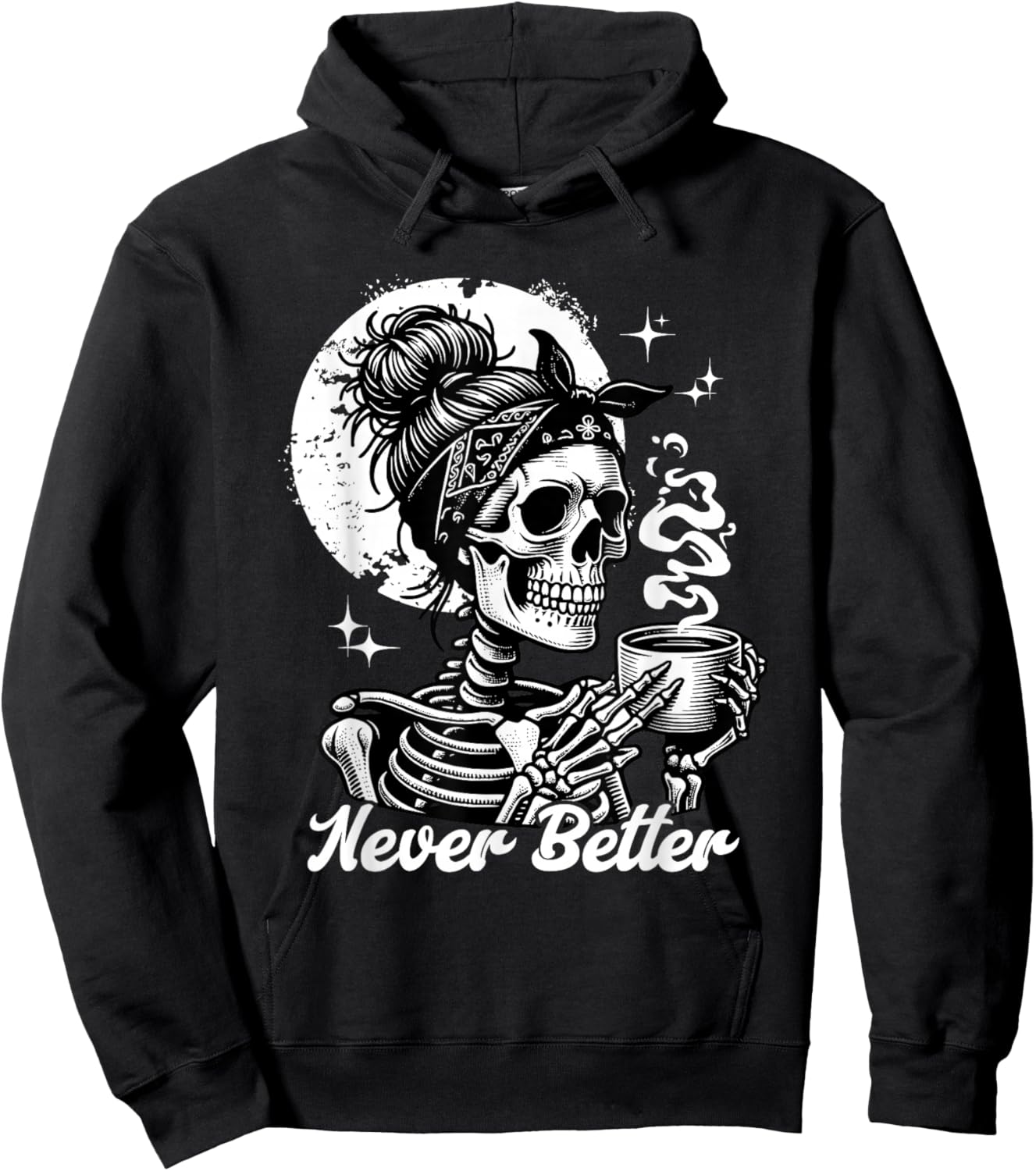 Never Better Skeleton / Funny Woman Drinking Coffee Moon Hoodie - Hoodie | Black