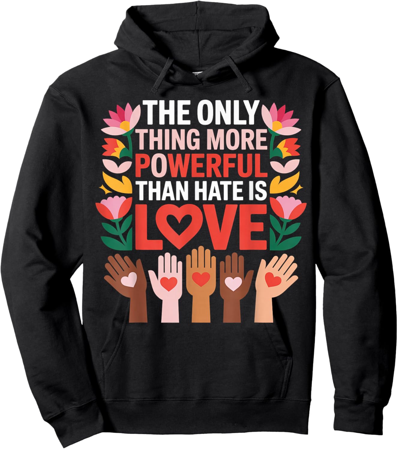 Love is More Powerful Than Hate – Inspirational Unity Quote Hoodie - Hoodie | Black
