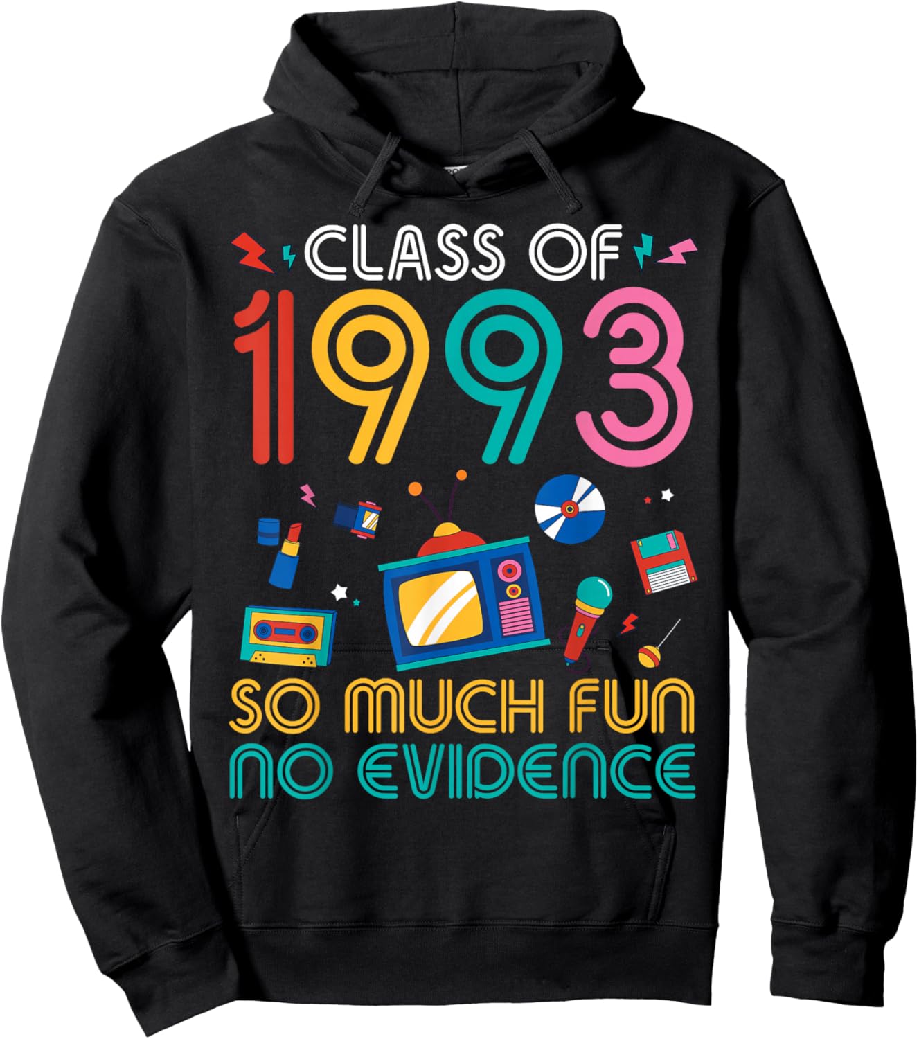 Class of 1993 So Much Fun No Evidence Reunion Students Hoodie - Hoodie | Black