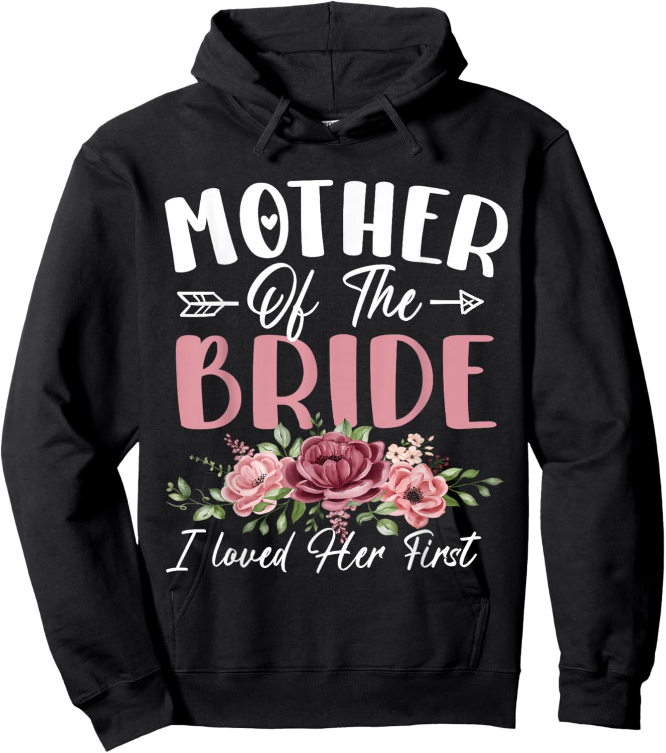 Mother of the Bride I Loved Her First Bride and Groom Women Hoodie - Hoodie | Black