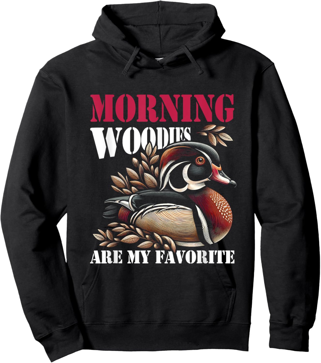 Morning Woody My Favorite Duck Hunt Hunting Hunter Saying Hoodie - Hoodie | Black