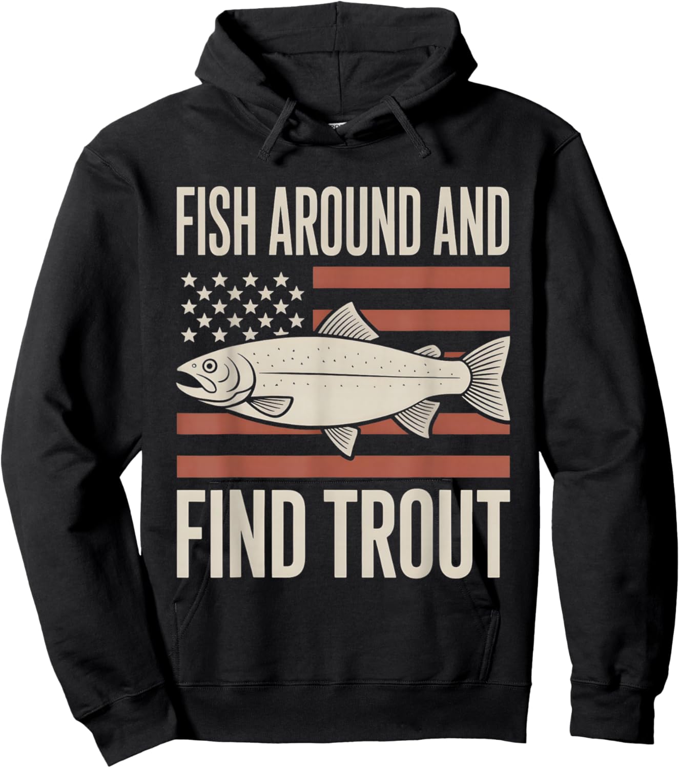 Fish Around and Find Trout American Flag Hoodie - Hoodie | Black