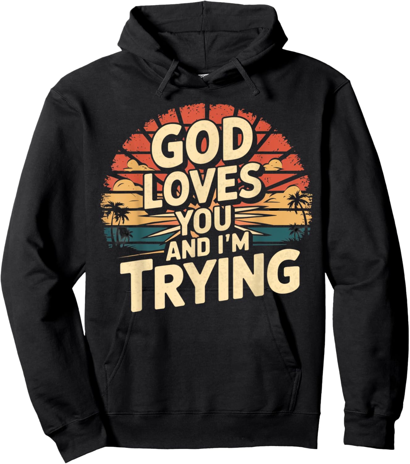 Jesus Loves You And I'm Trying Funny Christian Shirt Hoodie - Hoodie | Black