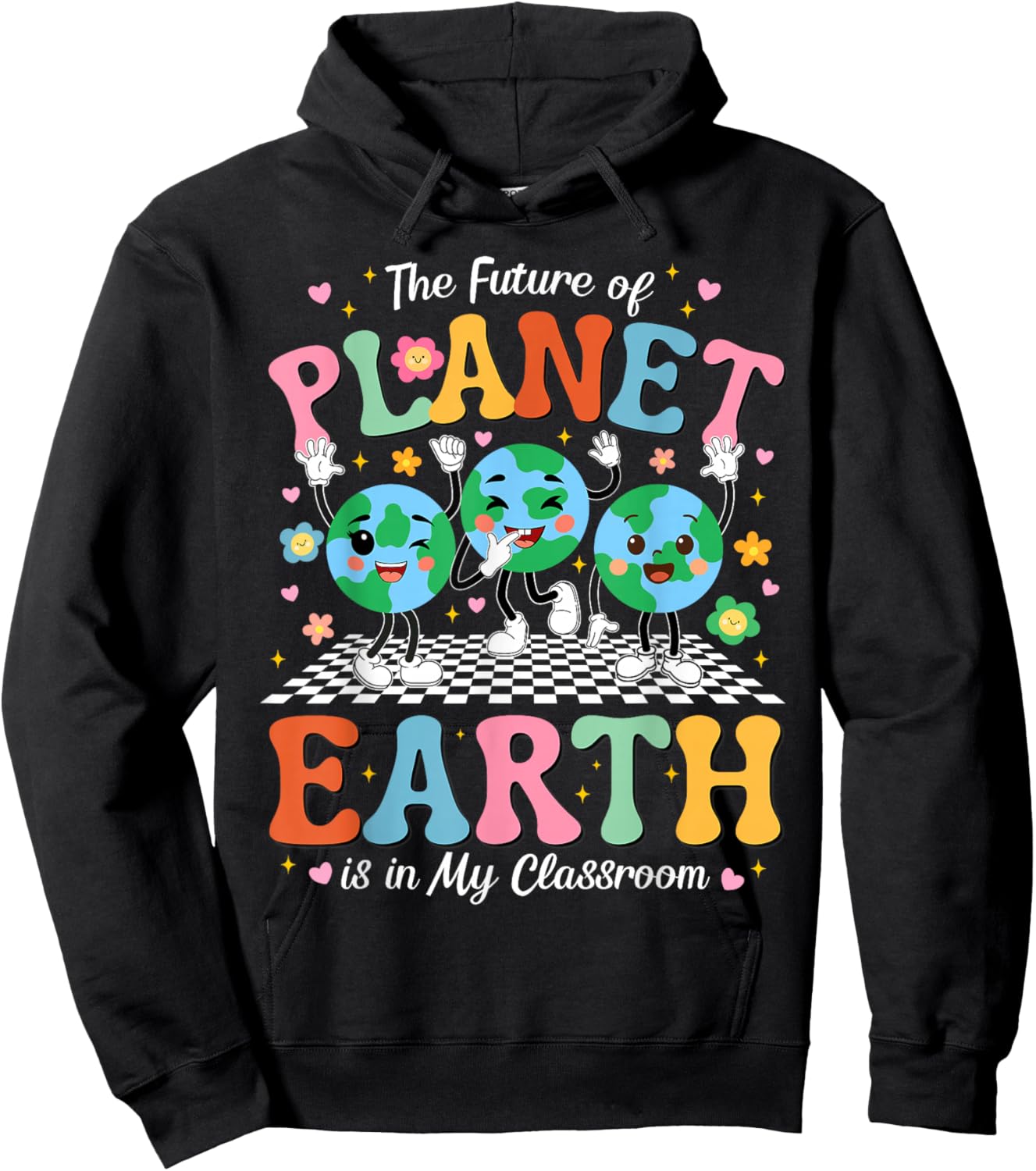 The Future of Planet Earth is in My Classroom Hoodie - Hoodie | Black