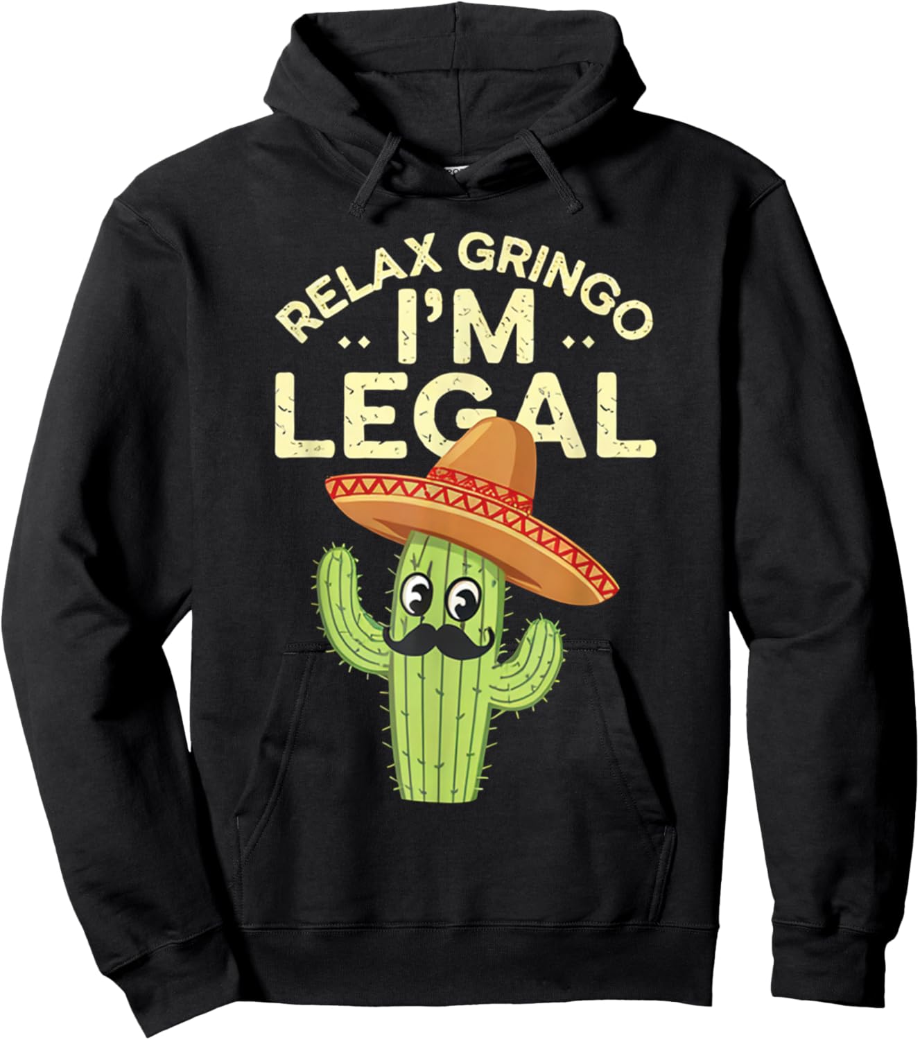Relax Gringo Im Legal Funny Cinco De Mayo Mexican Immigrant Hoodie - Hoodie | Black