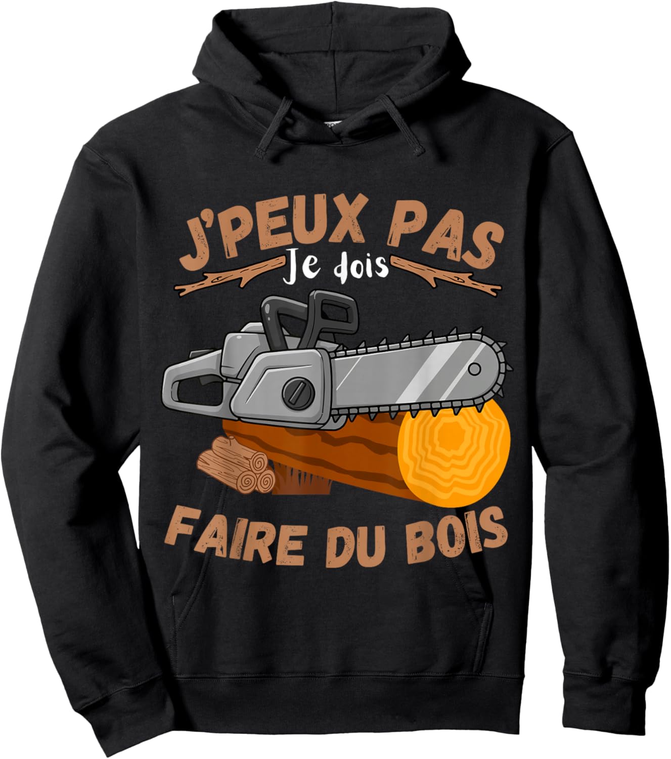 J'Peux Pas Je Dois Faire du Bois Forester Lumberjack Humour Hoodie - Hoodie | Black