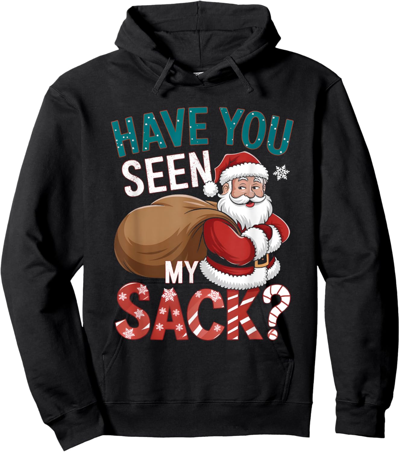 Hilarious Christmas Shirts Funny Have You Seen My Sack Hoodie - Hoodie | Black
