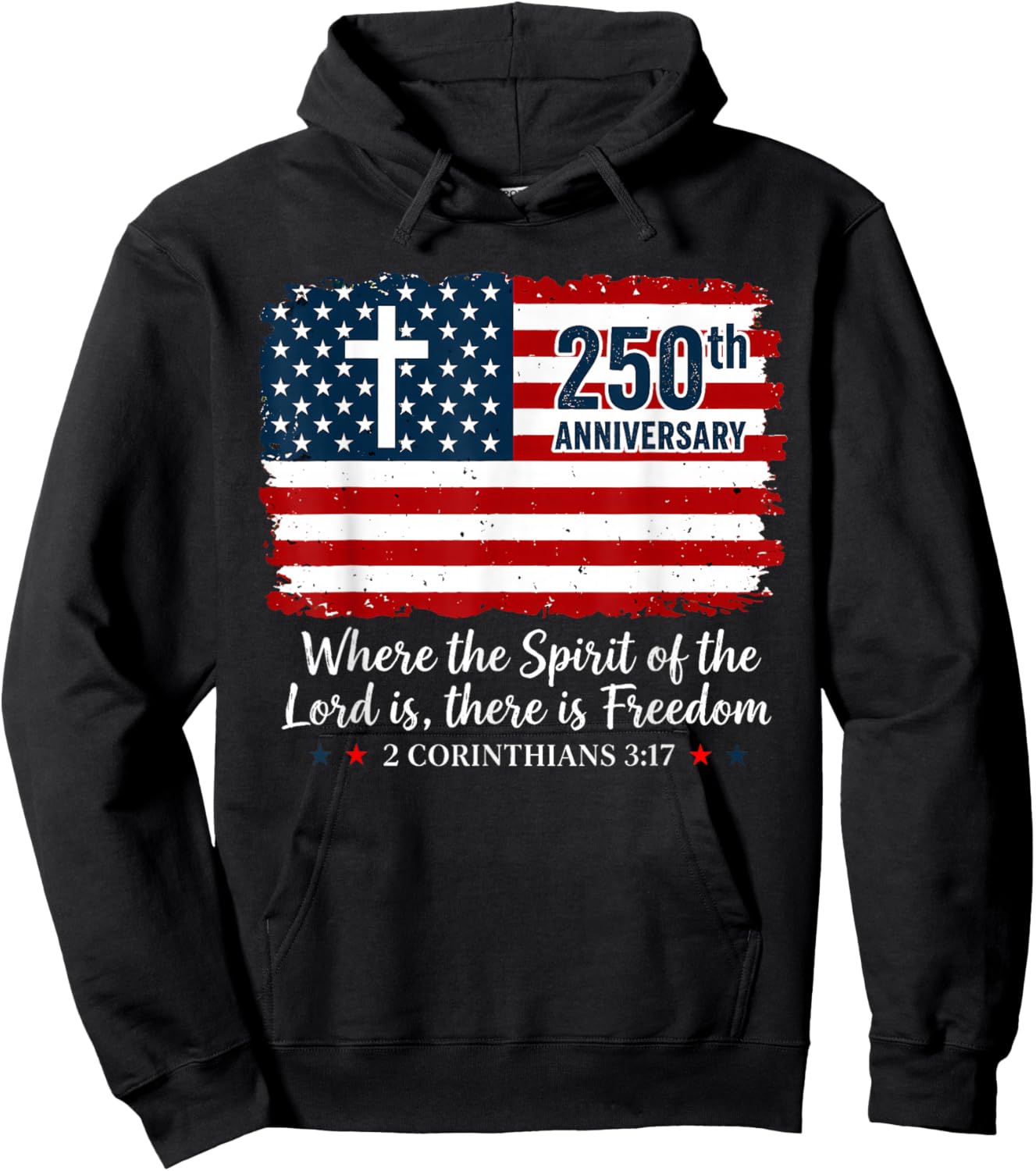 Where The Spirit of The Lord is Freedom 250th Anniversary Hoodie - Hoodie | Black