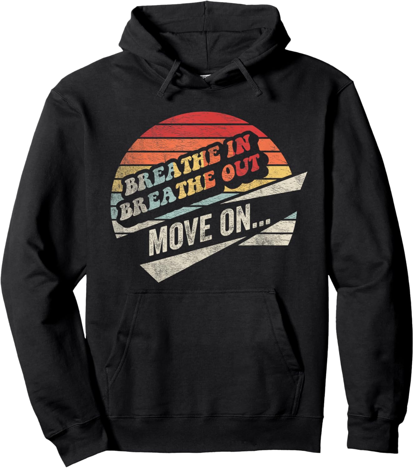 Breathe In Breathe Out Move On Inspiration Hoodie - Hoodie | Black