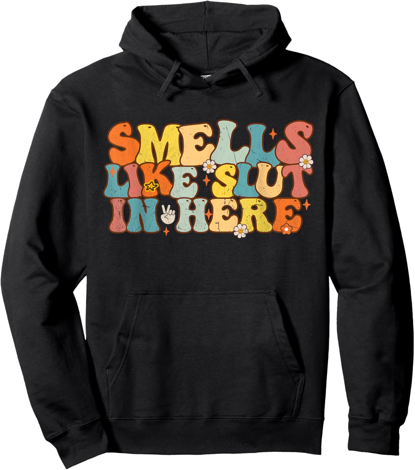 Smells Like Slut In Here Groovy Saying Quotes Men Women Hoodie - Hoodie | Black