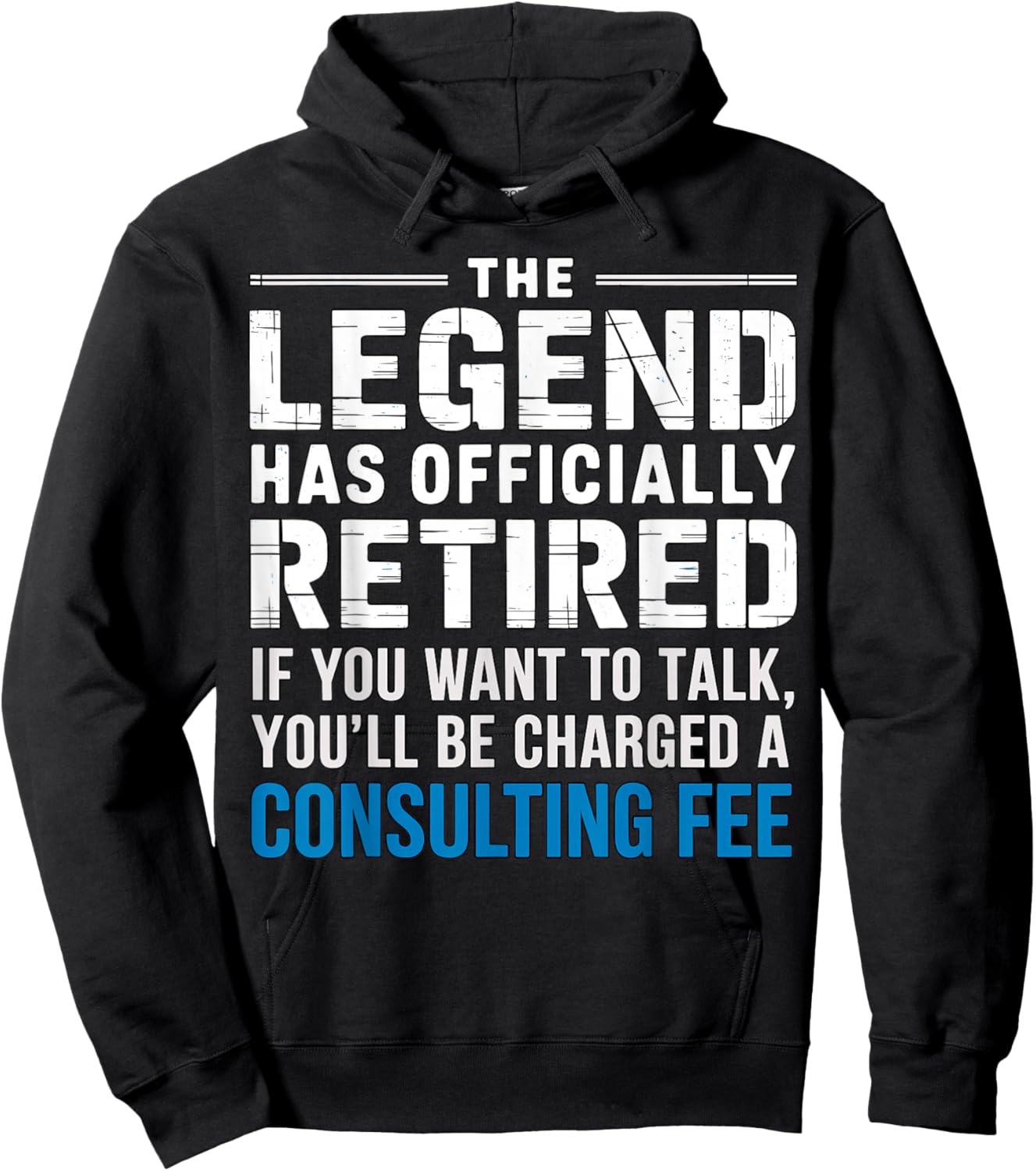 The Legend Has Officially Retired Consulting Fee Hoodie - Hoodie | Black