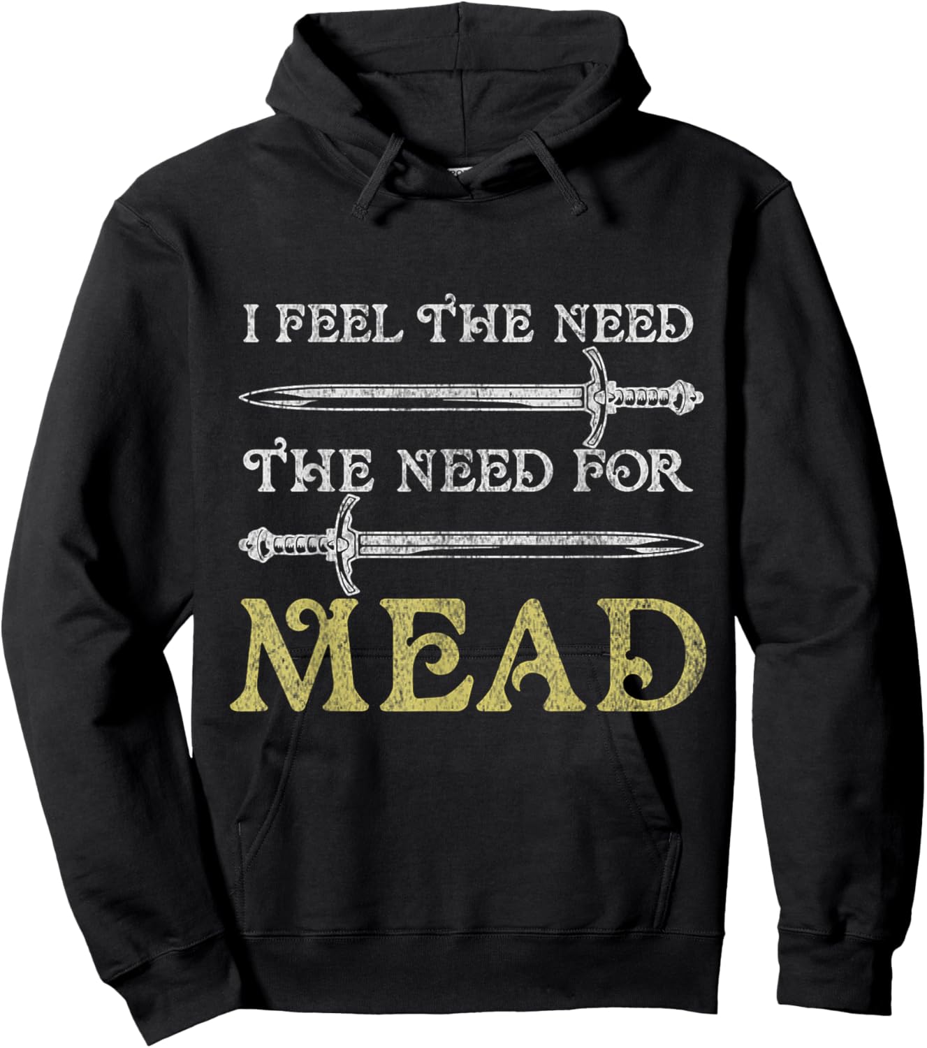 I Feel The Need For Mead Funny Renaissance Festival Hoodie - Hoodie | Black