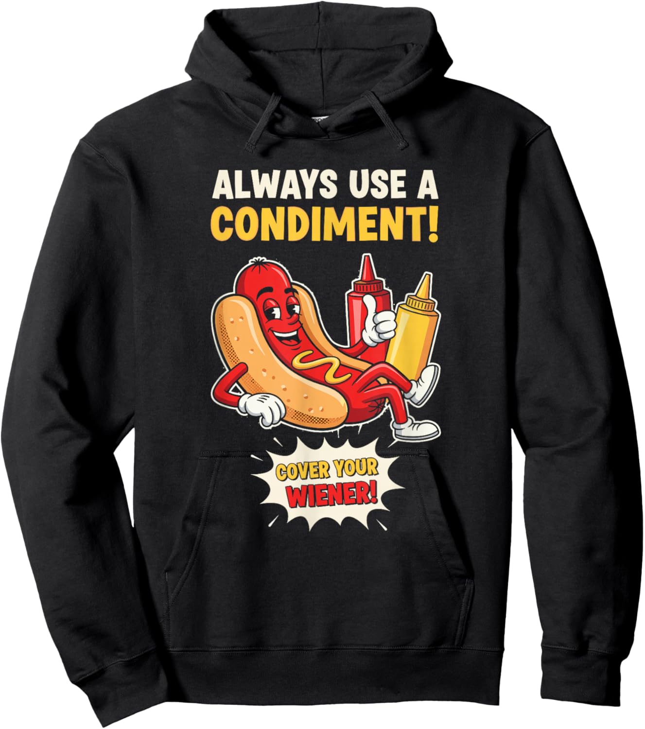 Funny Always Use A Condiment Cover Your Wiener Hot Dog Hoodie - Hoodie | Black