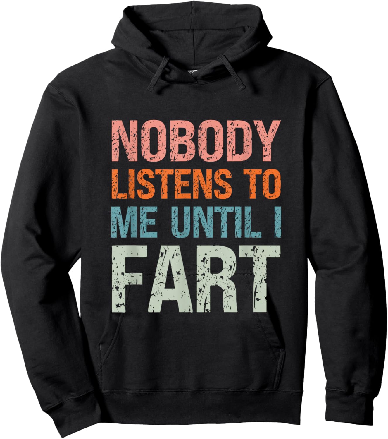 Fart Jokes Nobody Listens to Me Until I Fart Funny Dad Hoodie - Hoodie | Black