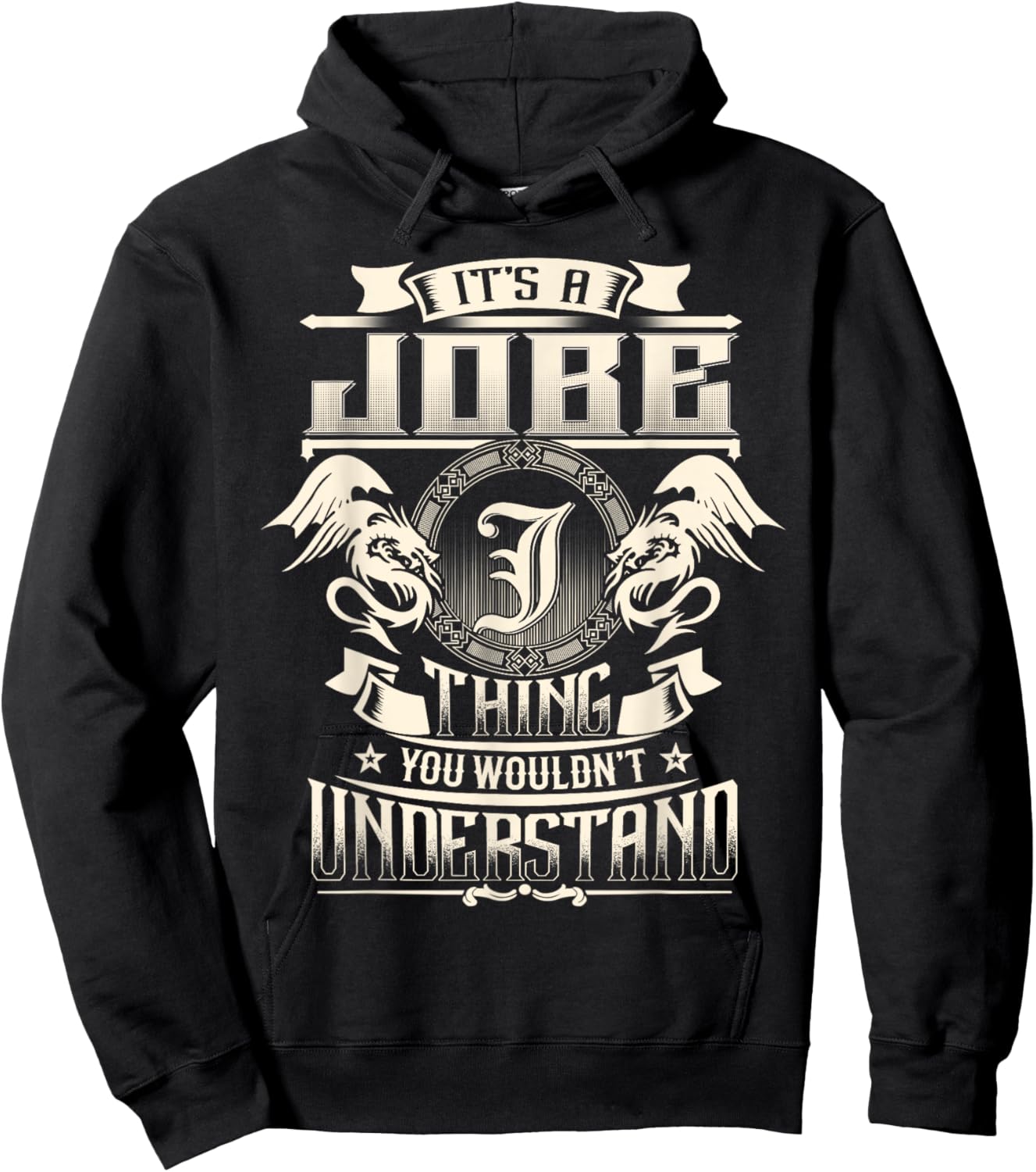 It's A JOBE Thing You Wouldn't Understand Family Name Hoodie - Hoodie | Black