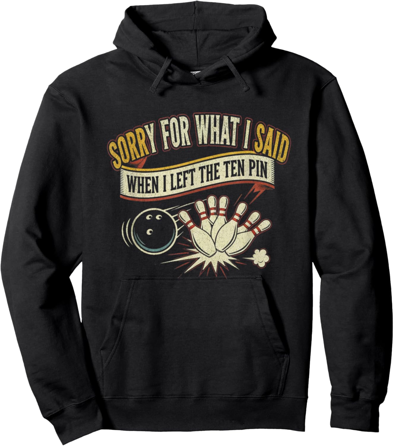 Sorry for What I Said When I Left The Ten Pin Team Bowling Hoodie - Hoodie | Black
