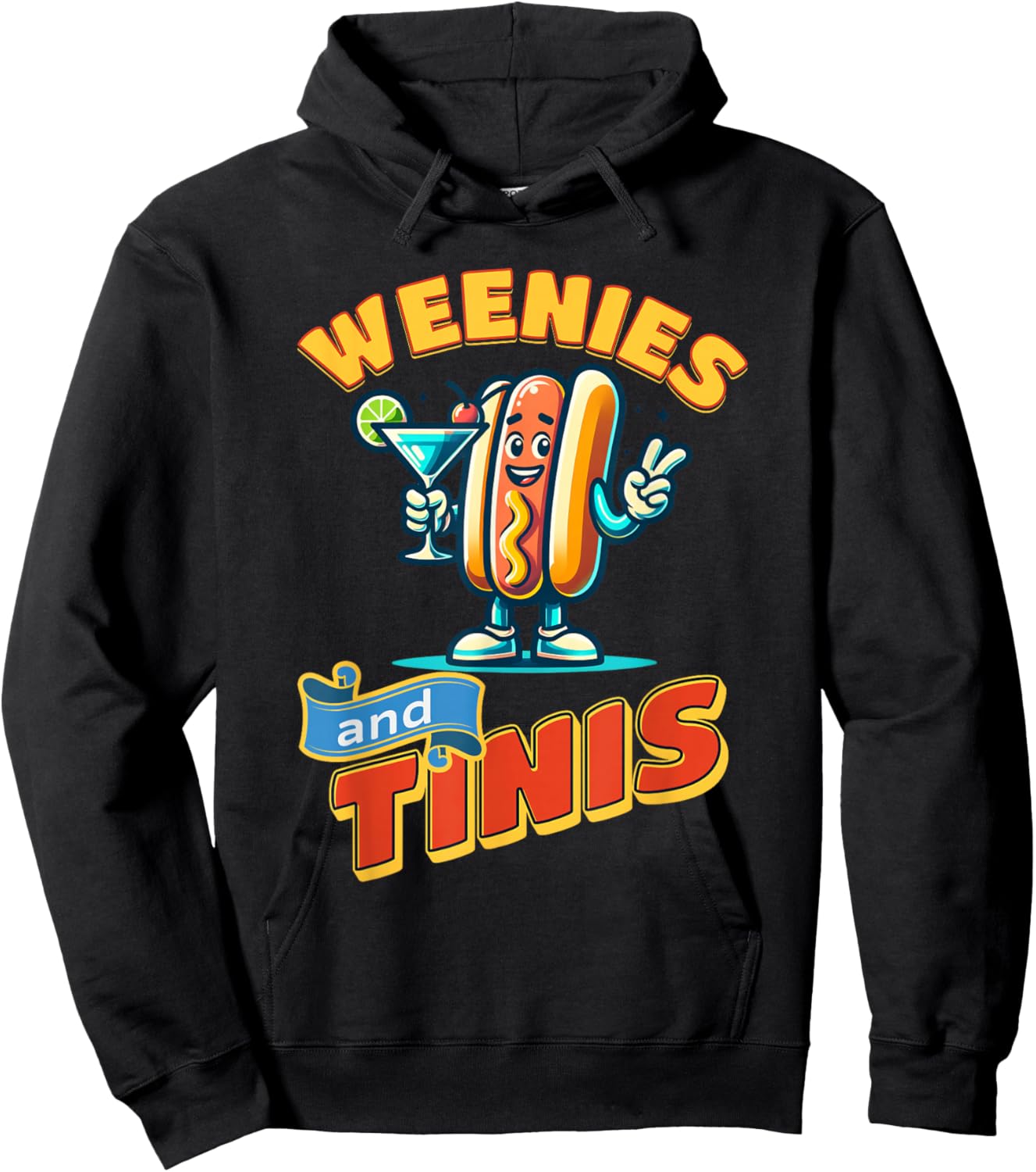 Weenies and martinis hotdog with martini weenies and tinis Hoodie - Hoodie | Black