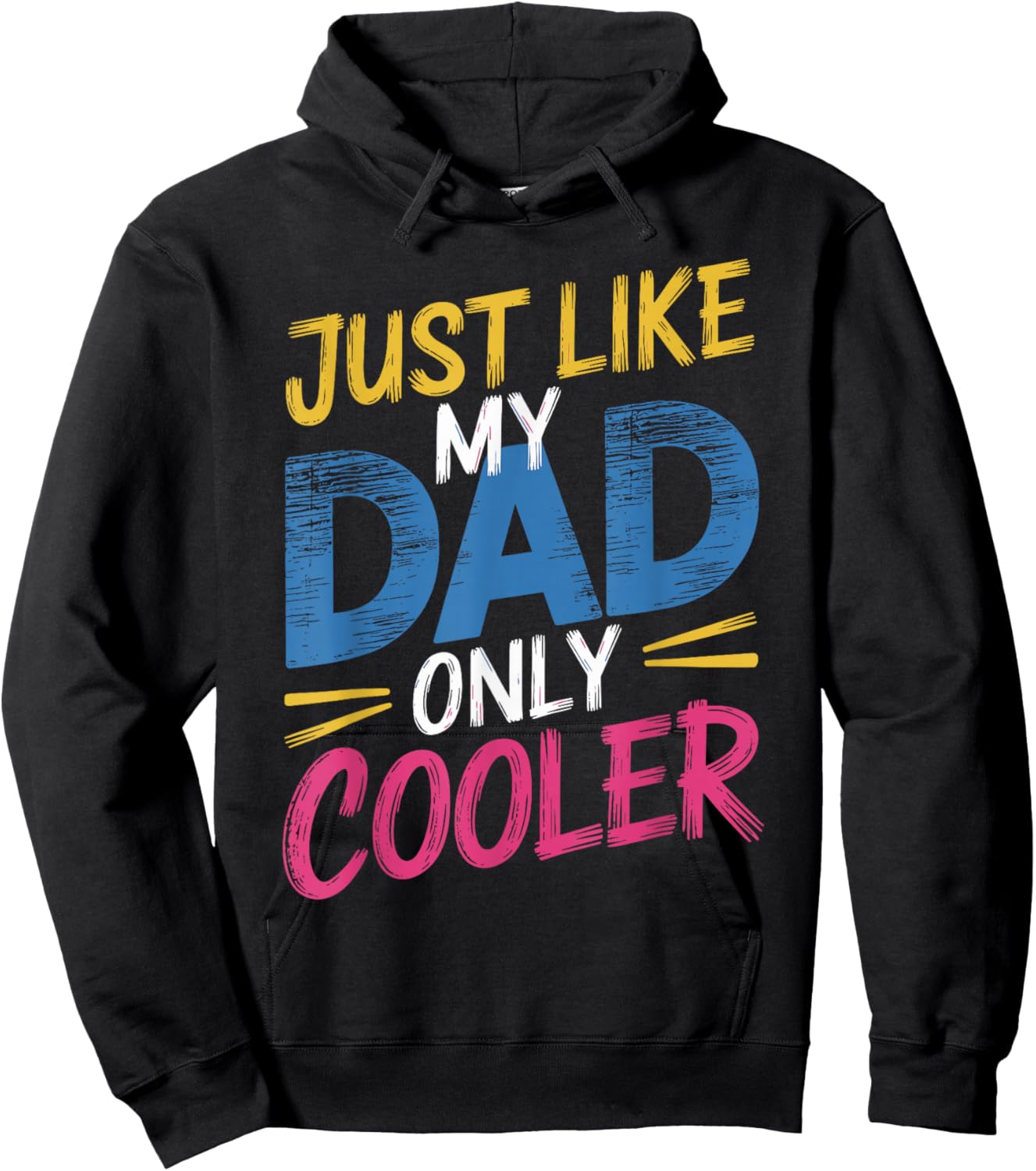 Just Like My Dad Only Cooler Stylish Dad Hoodie - Hoodie | Black