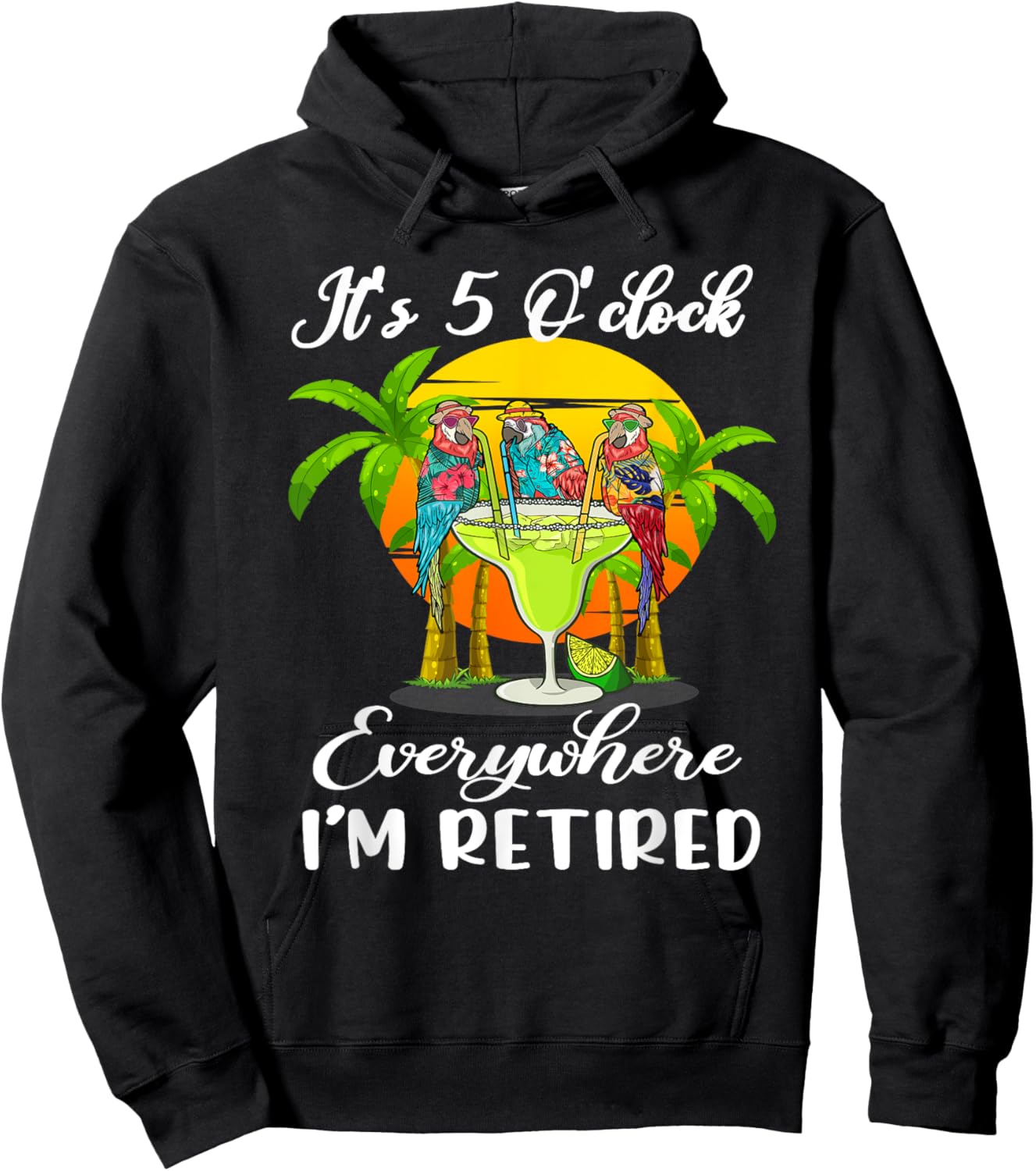 It's 5 O'Clock Everywhere I'm Retired Summer Retirement Hoodie - Hoodie | Black