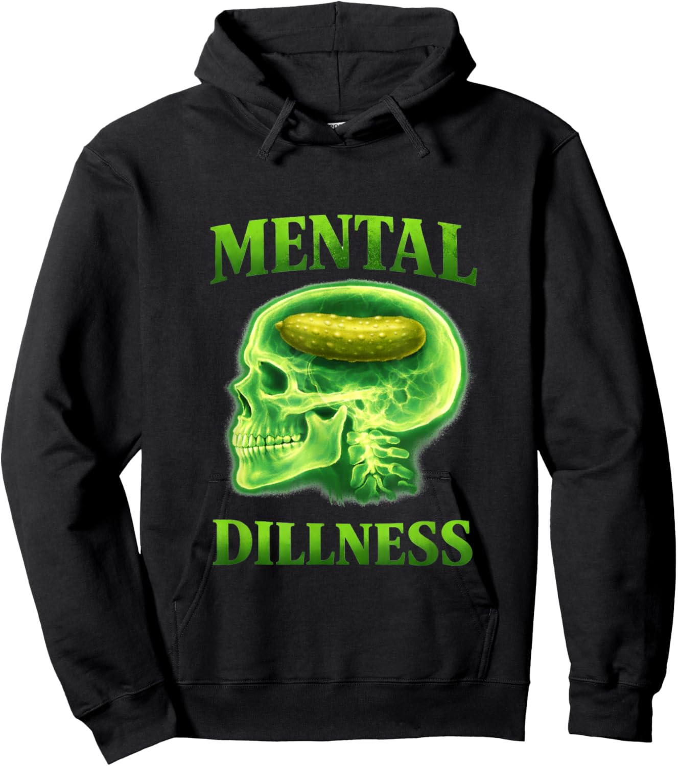 Mental Dillness Illness Funny Pickle Gen Z Meme Cringe Witty Hoodie - Hoodie | Black