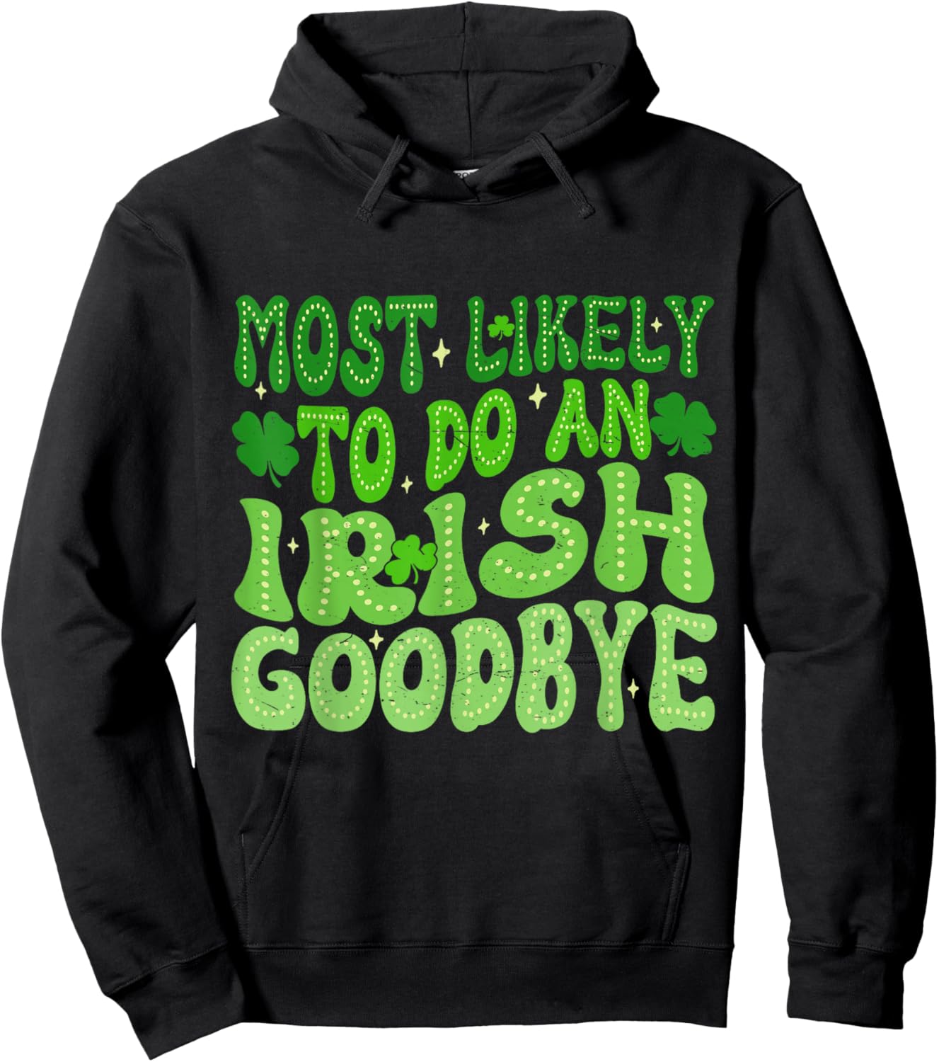 Most Likely to Do an Irish Goodbye Groovy St Patrick’s Day Hoodie - Hoodie | Black