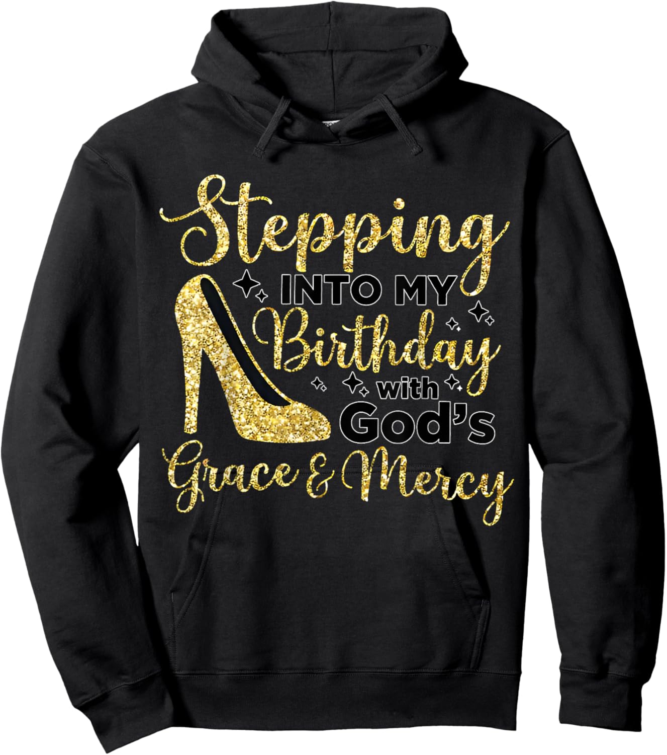 Stepping In My Birthday With God's Grace And Mercy Hoodie - Hoodie | Black