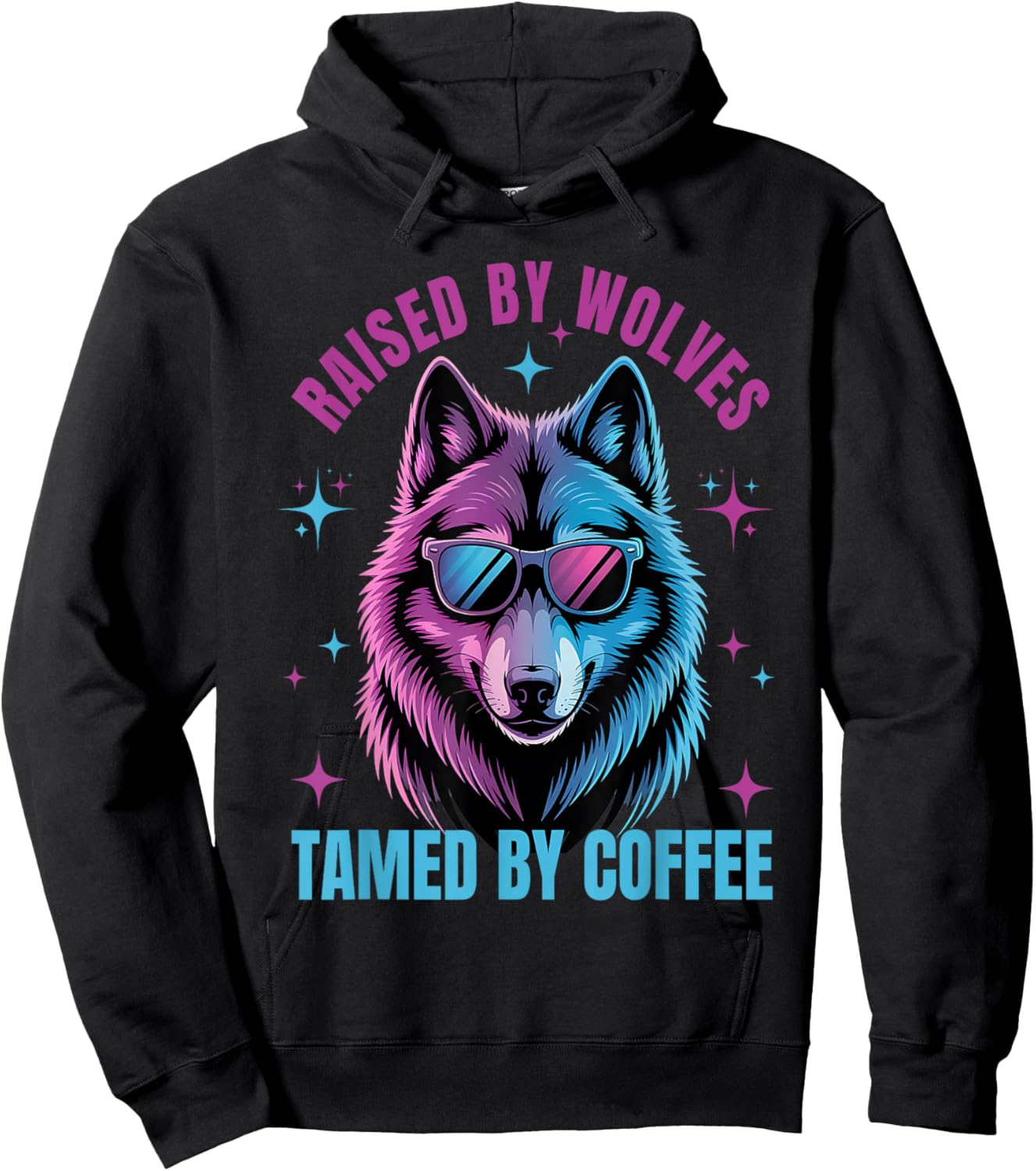 Raised by Wolves Tamed by Coffee Lover Wolf Saying Wolf Hoodie - Hoodie | Black